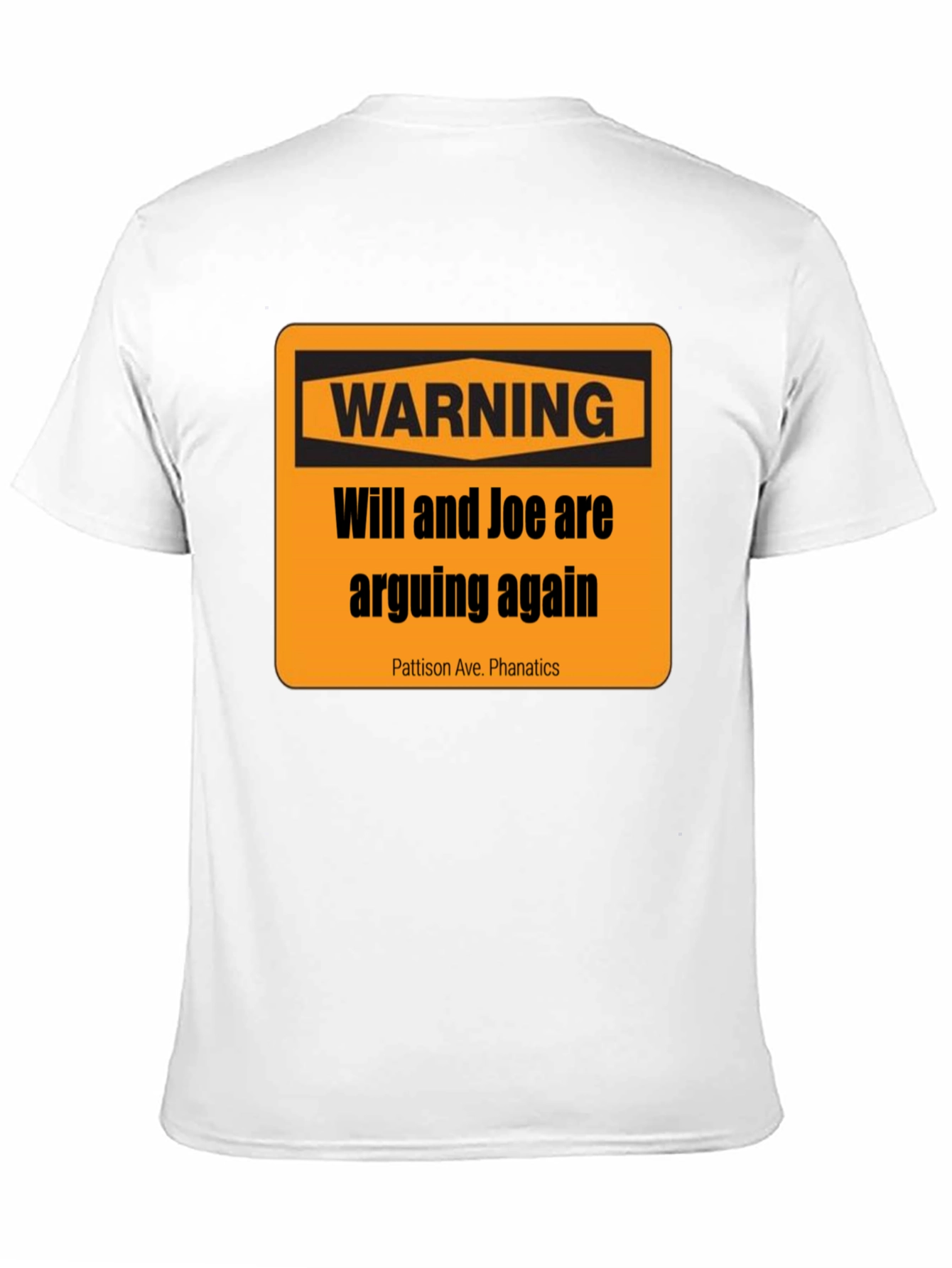 Warning: Will and Joe are Arguing T-Shirt