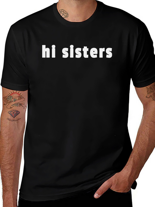 Hi Sisters Black Graphic Tee | Bold Statement Shirt