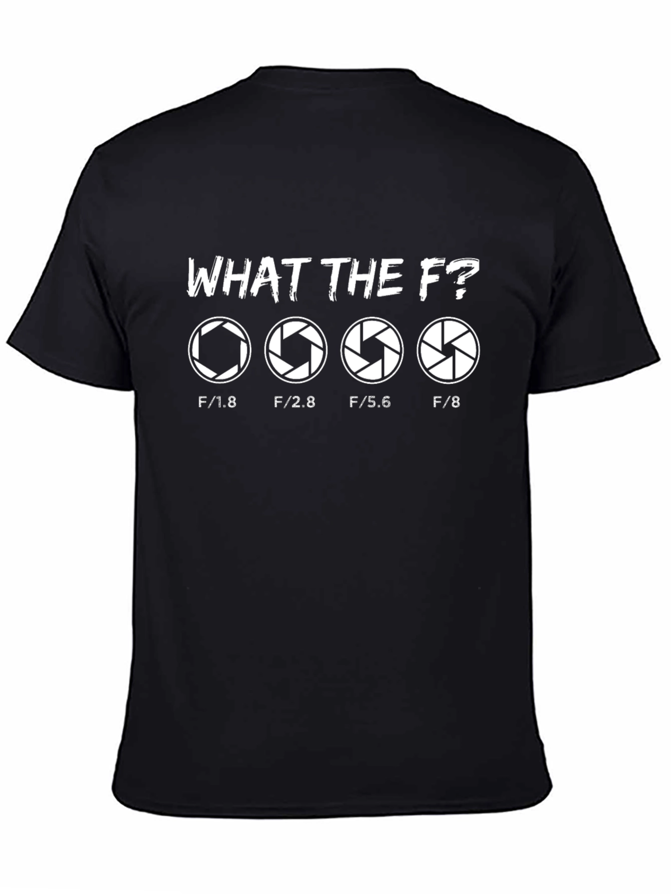 Photography Aperture T-Shirt - What the F?