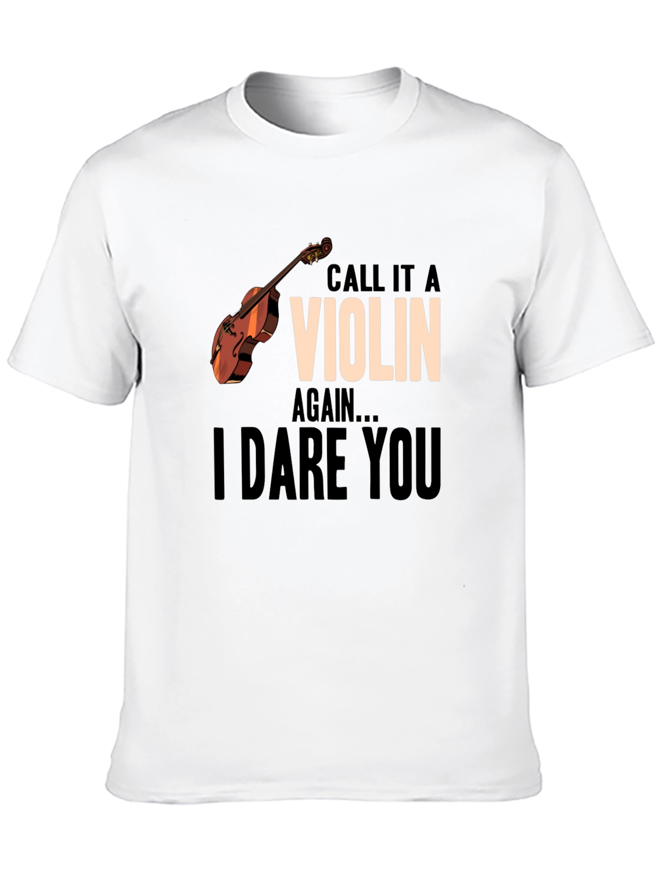 Call It A Violin Again Funny Music T-Shirt