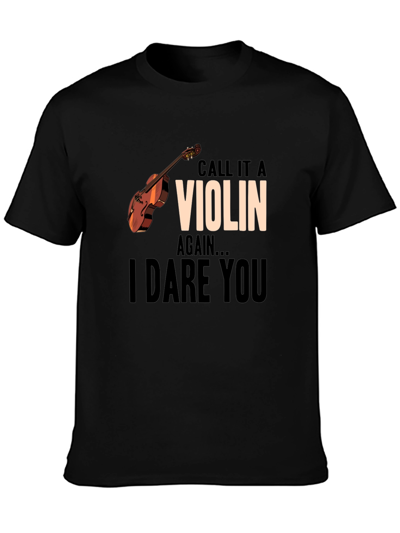 Call It A Violin Again Funny Music T-Shirt