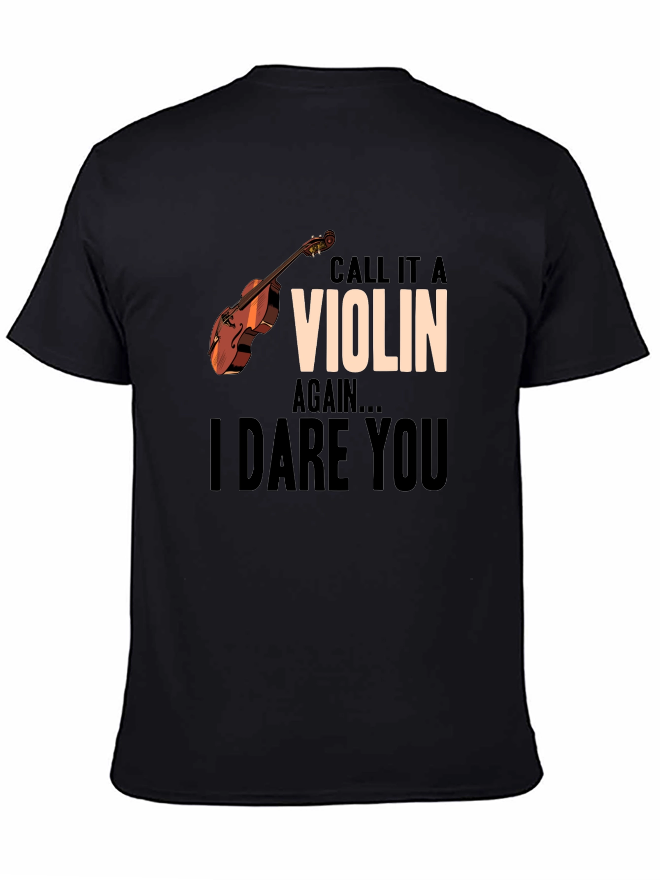 Call It A Violin Again Funny Music T-Shirt