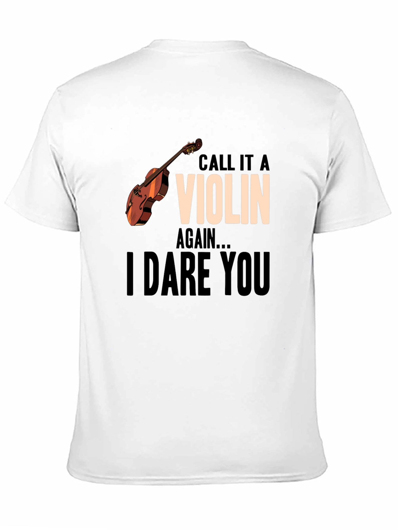Call It A Violin Again Funny Music T-Shirt