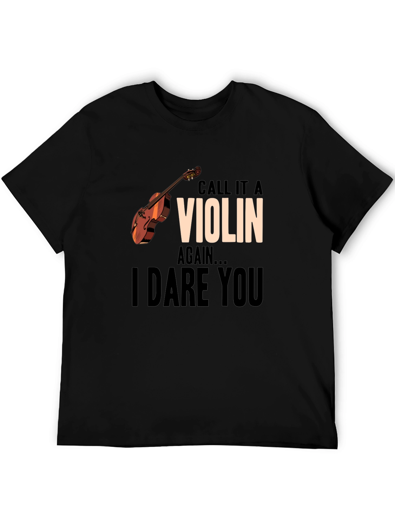 Call It A Violin Again Funny Music T-Shirt