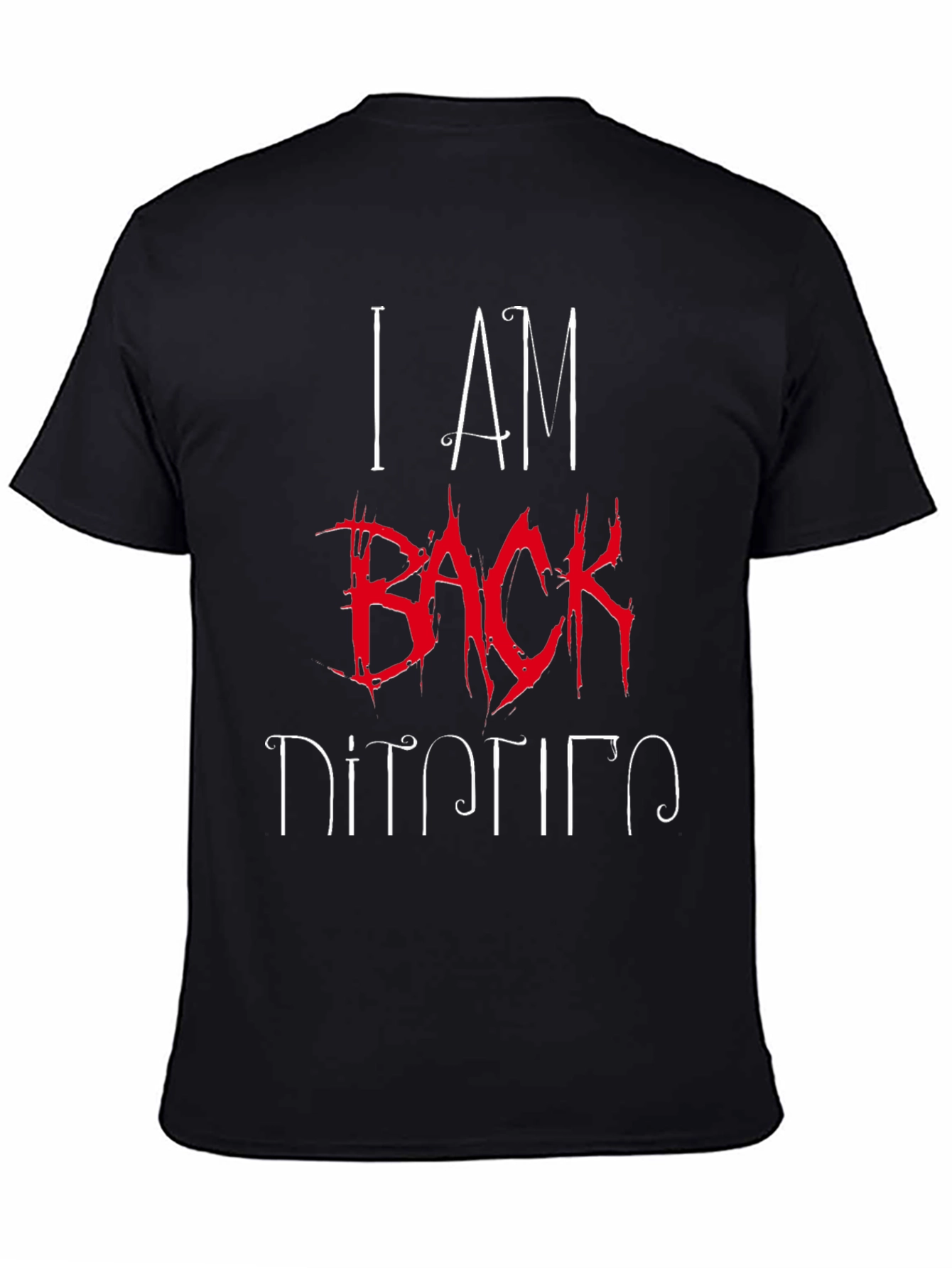 I AM BACK T-Shirt