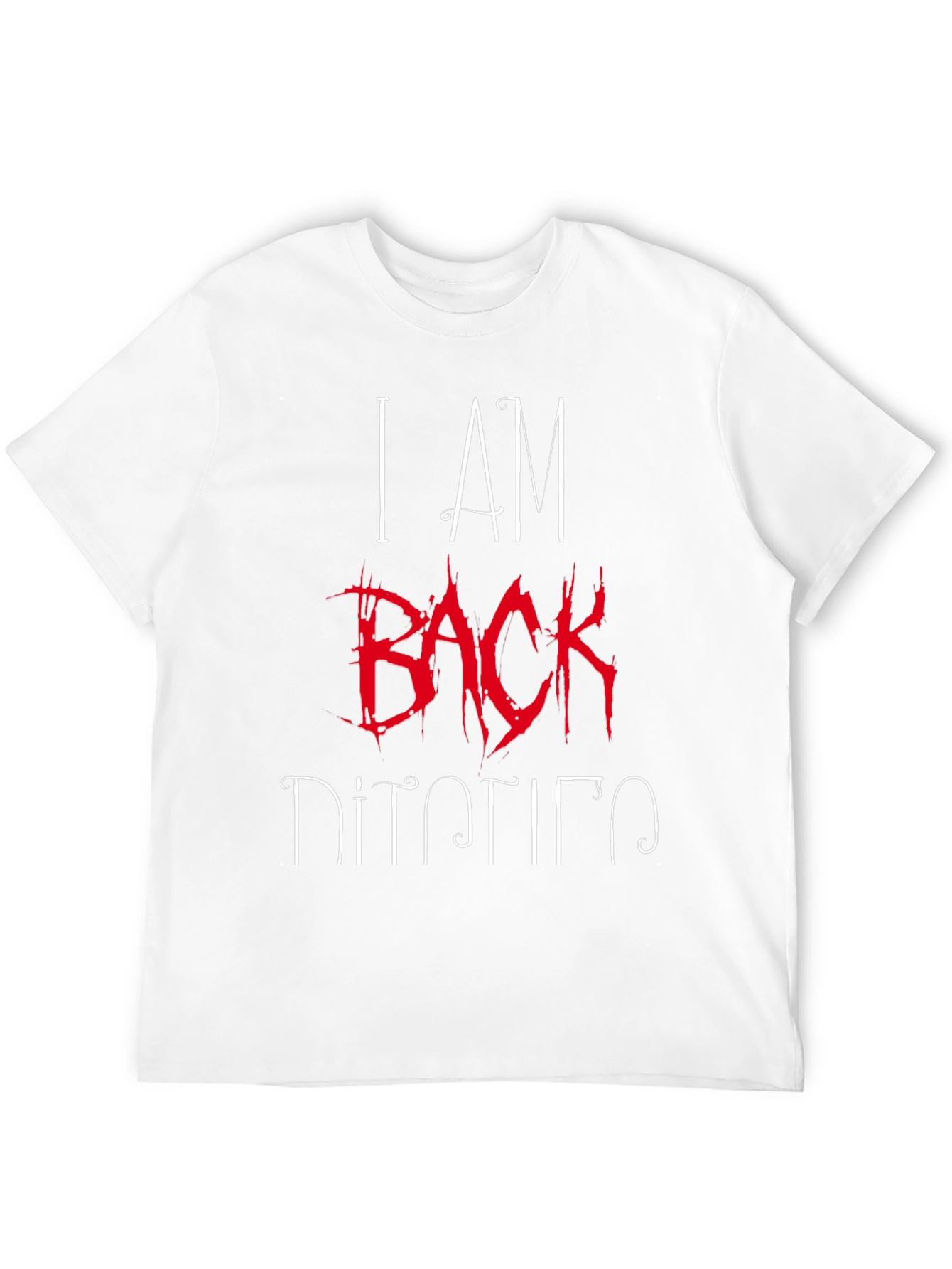 I AM BACK T-Shirt