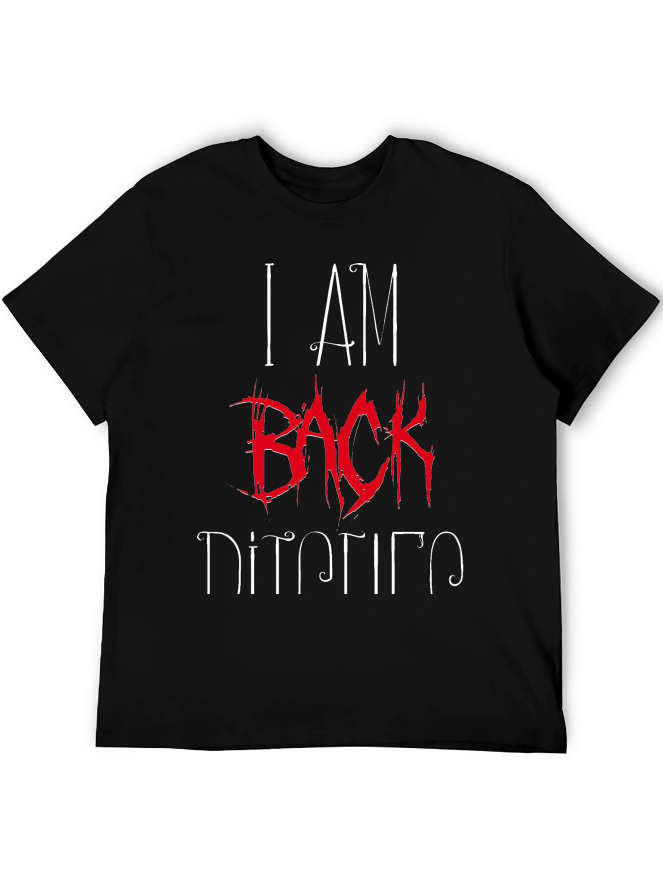 I AM BACK T-Shirt