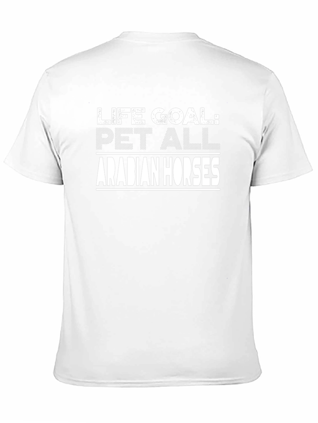 Life Goal Pet All Arabian Horses T-Shirt