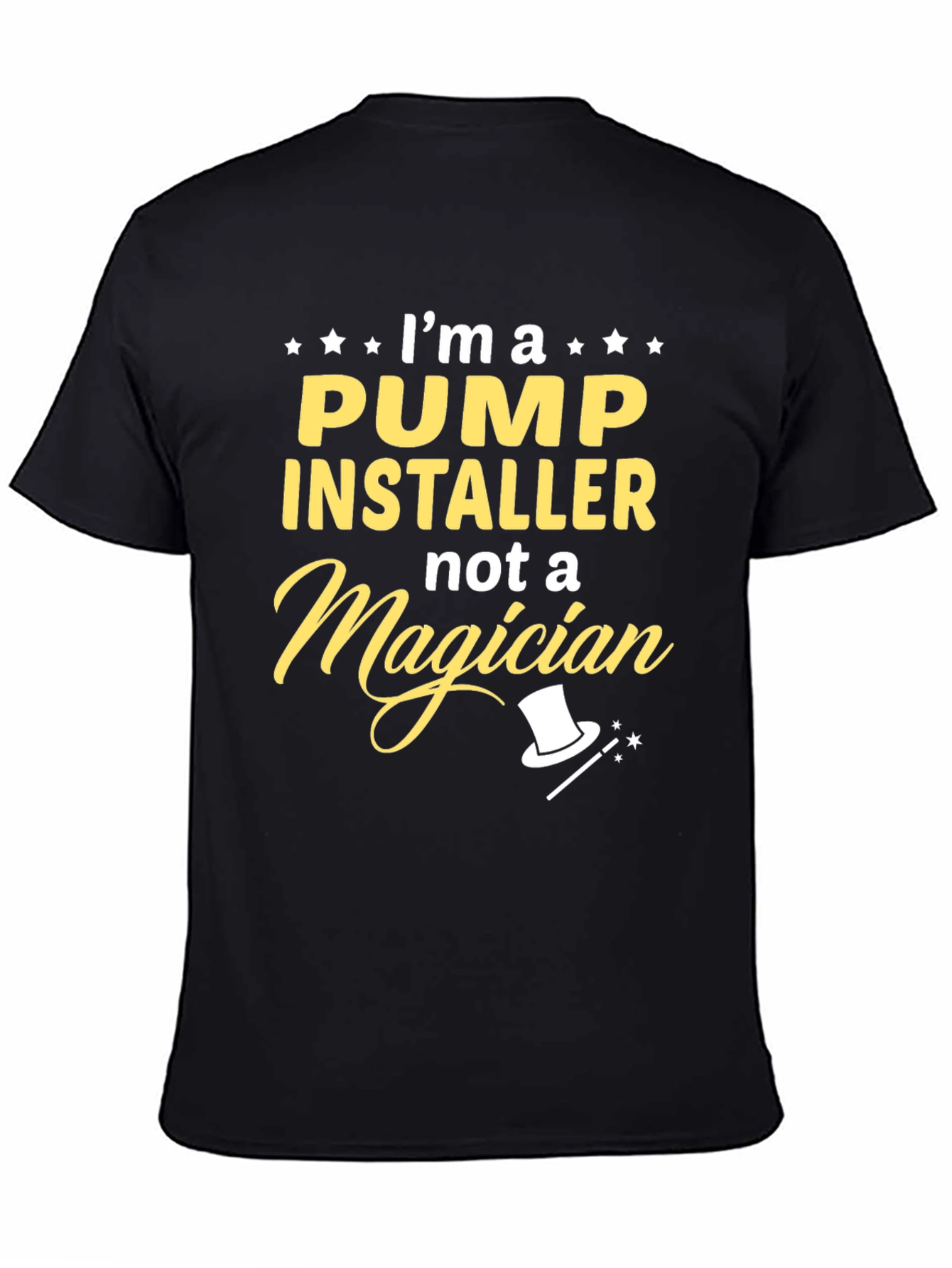 Pump Installer Not A Magician Black T-Shirt