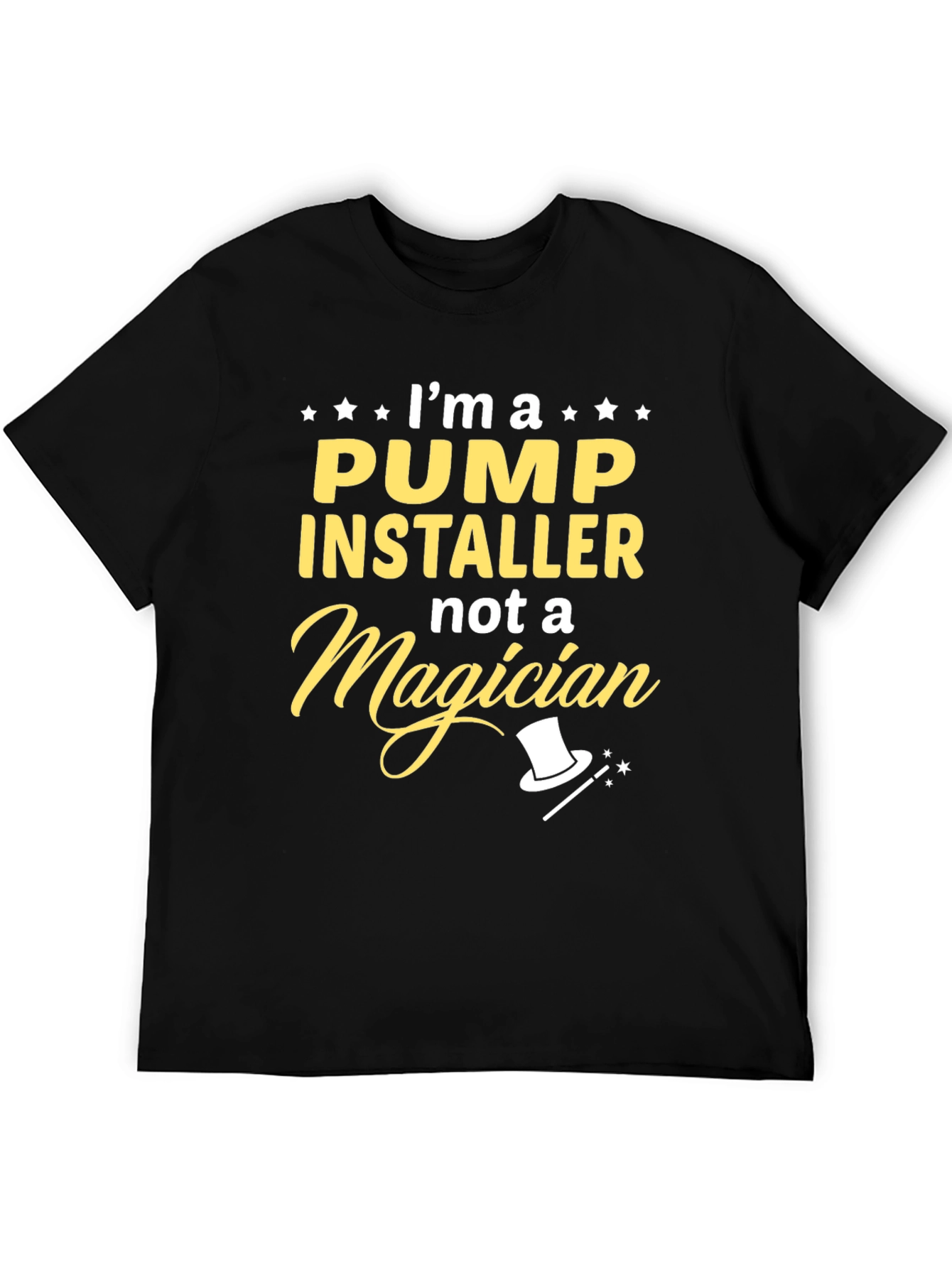 Pump Installer Not A Magician Black T-Shirt