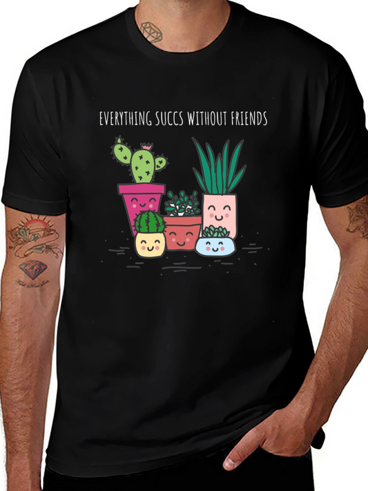 Everything Succs Without Friends Graphic Tee