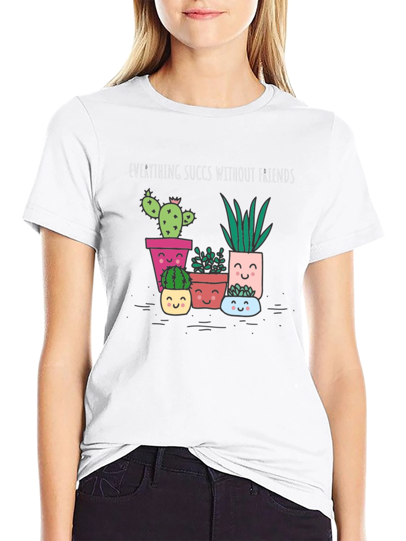 Everything Succs Without Friends Graphic Tee