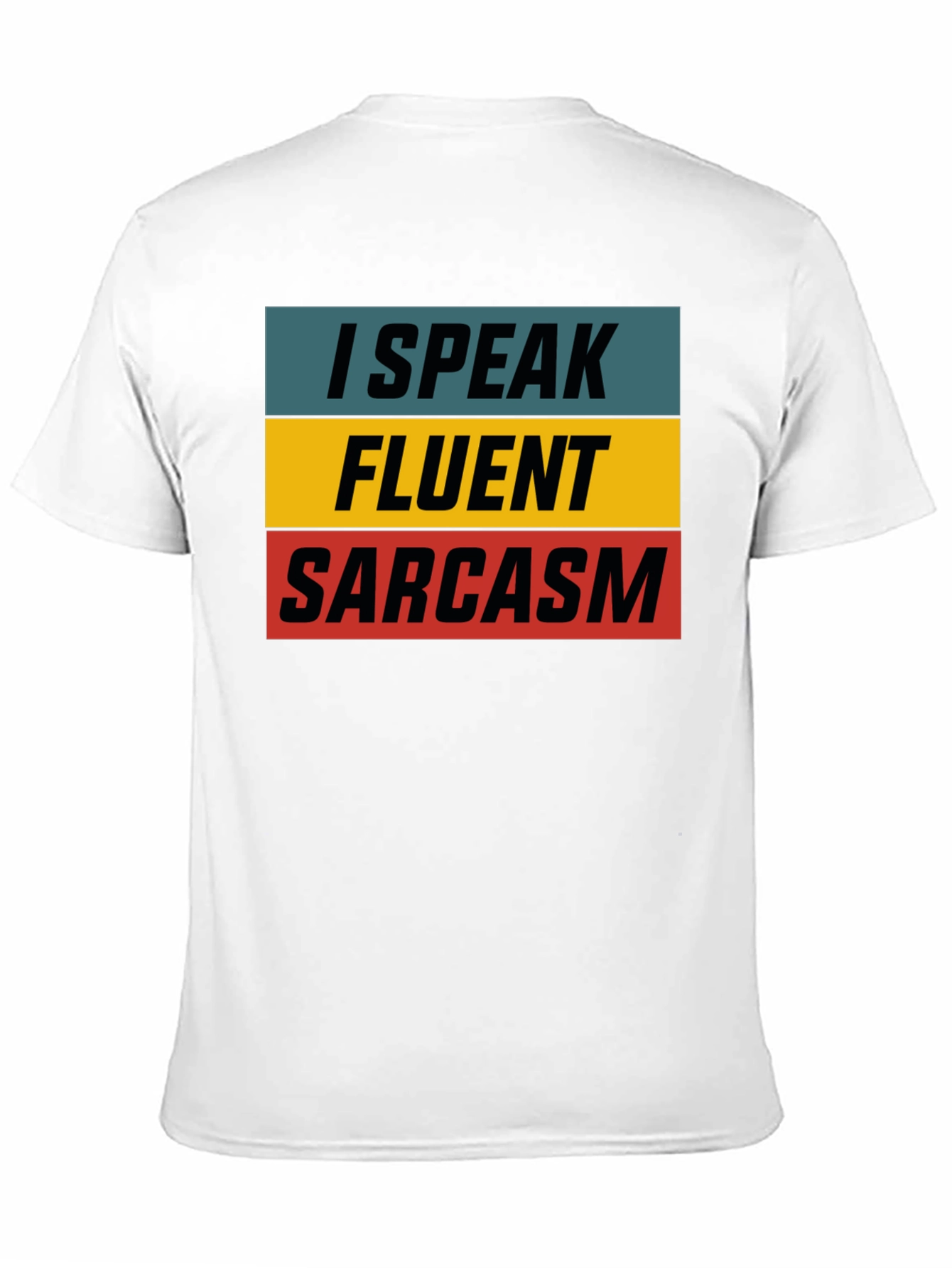 I Speak Fluent Sarcasm T-Shirt