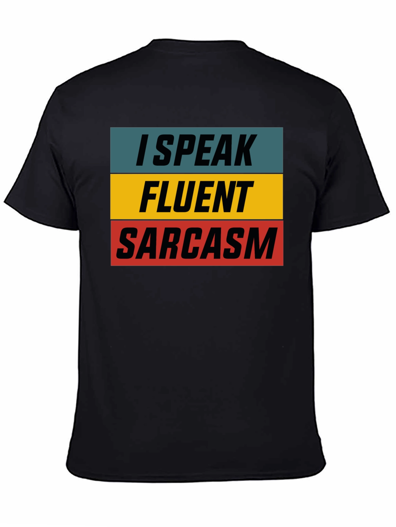 I Speak Fluent Sarcasm T-Shirt