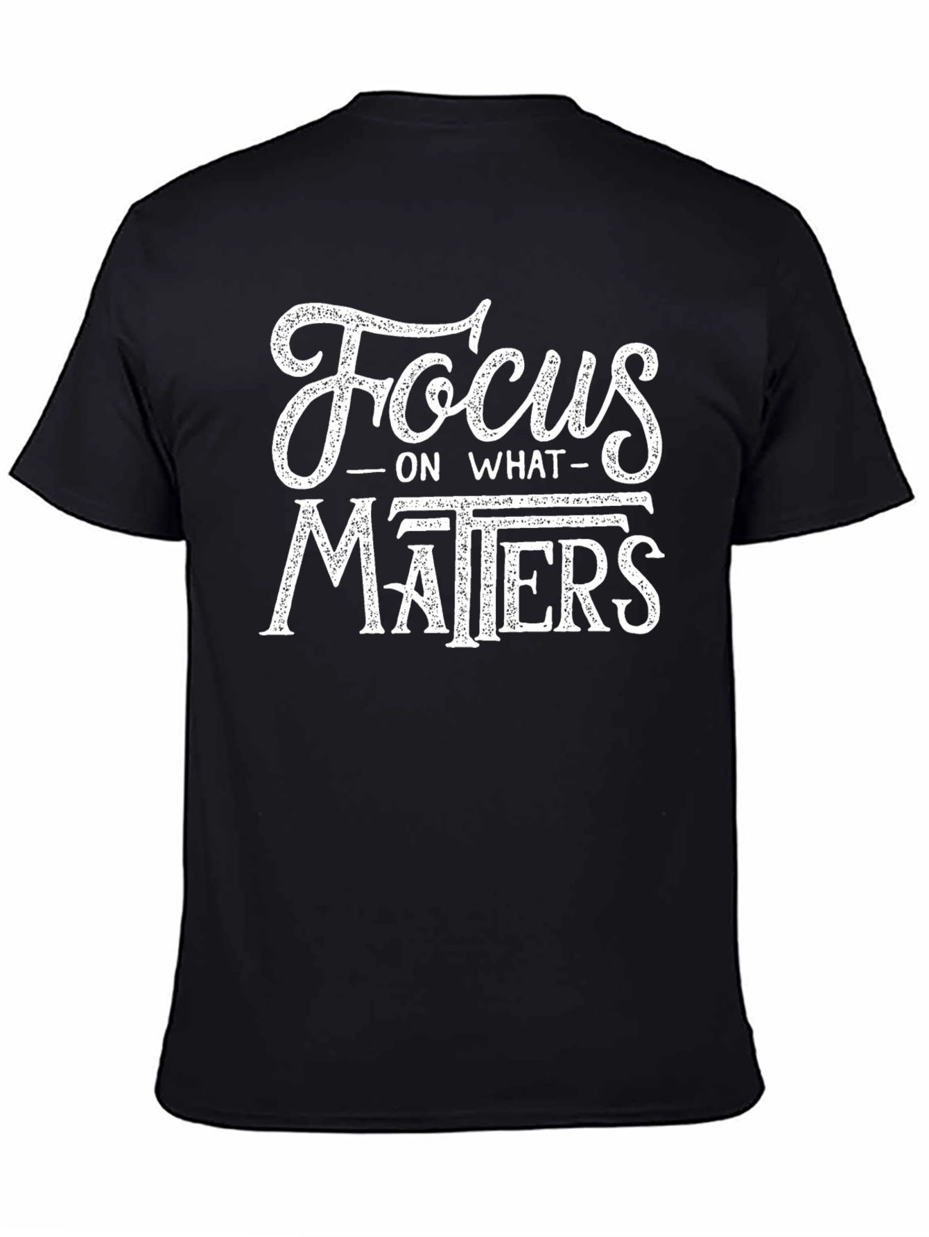 Focus on What Matters T-Shirt - Black Cotton Tee