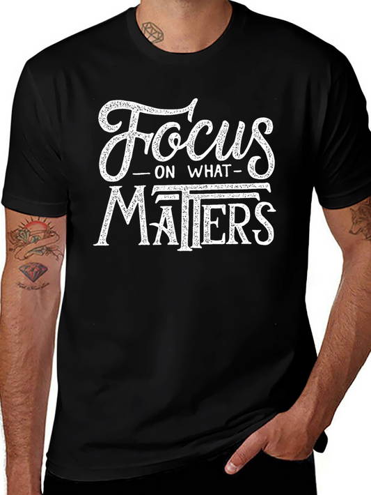Focus on What Matters T-Shirt - Black Cotton Tee