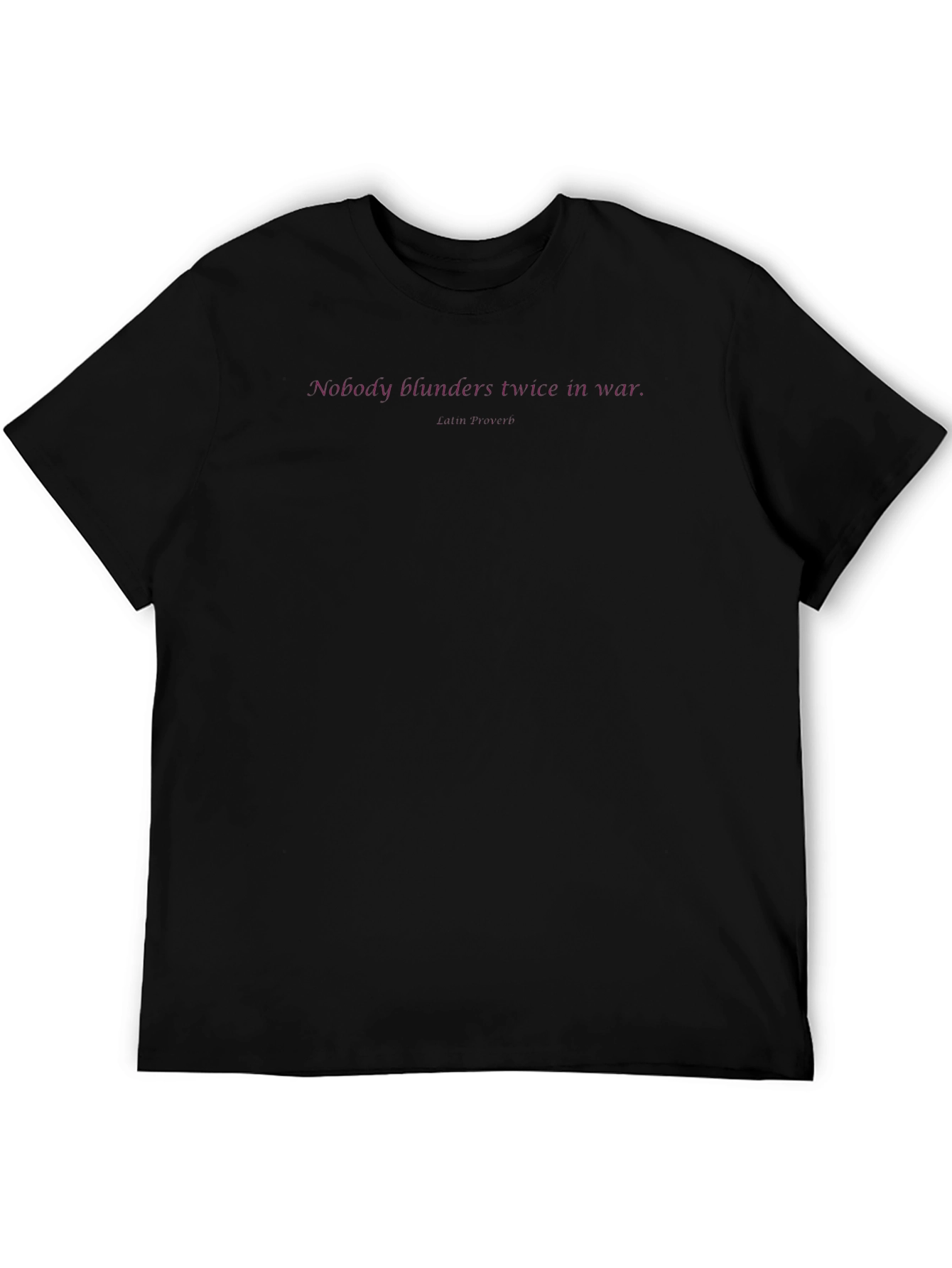 Nobody Blunders Twice In War T-Shirt
