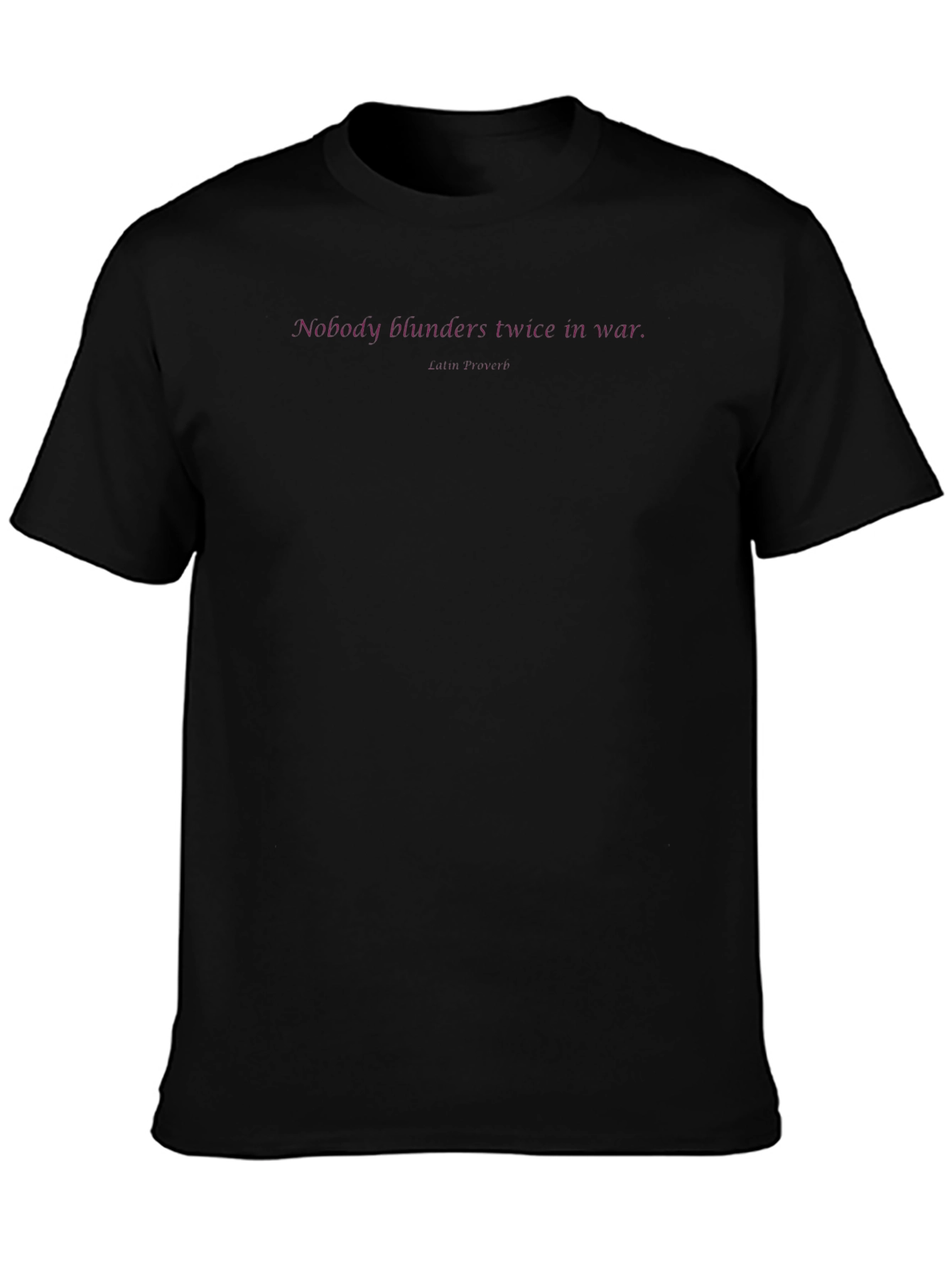 Nobody Blunders Twice In War T-Shirt