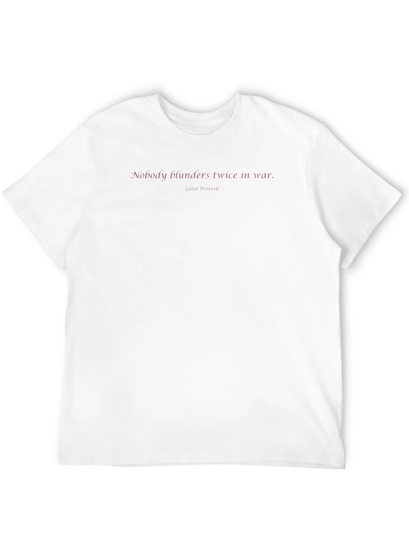 Nobody Blunders Twice In War T-Shirt