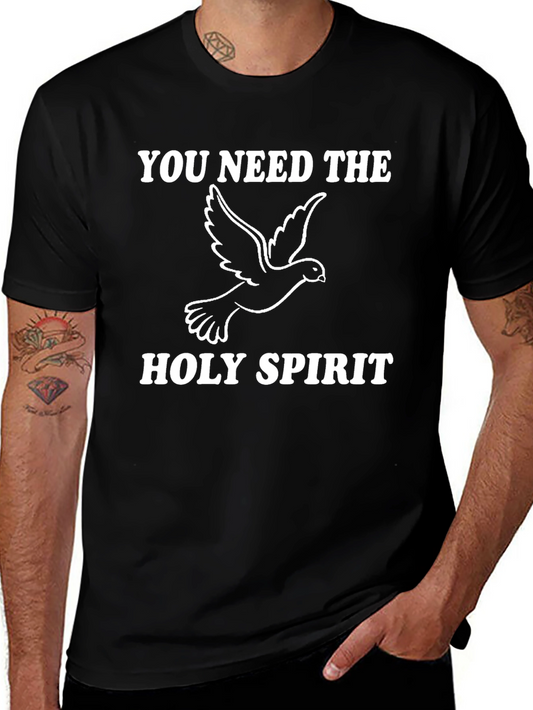 You Need the Holy Spirit T-Shirt