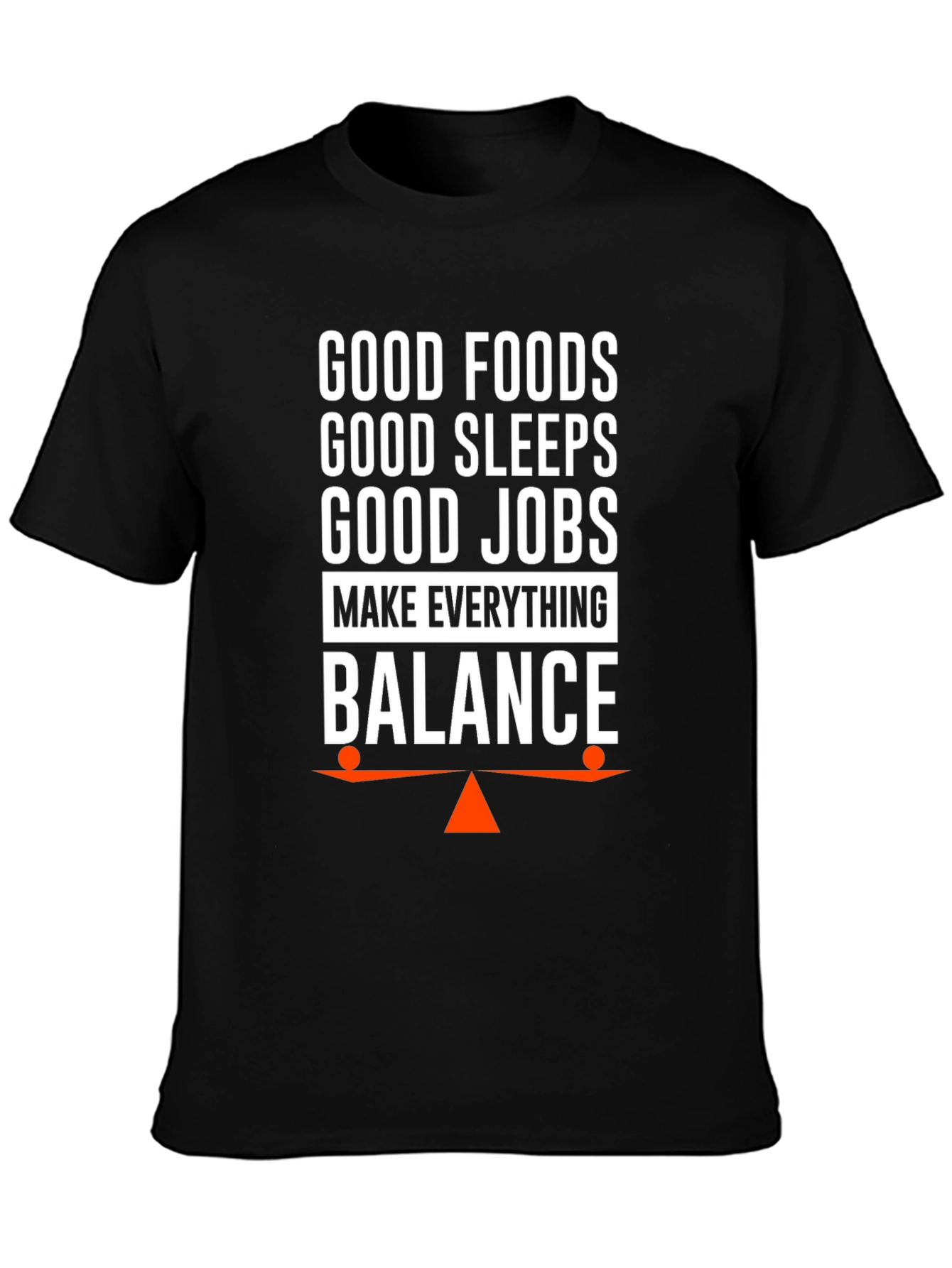 Balance T-Shirt: Good Foods Sleep Jobs