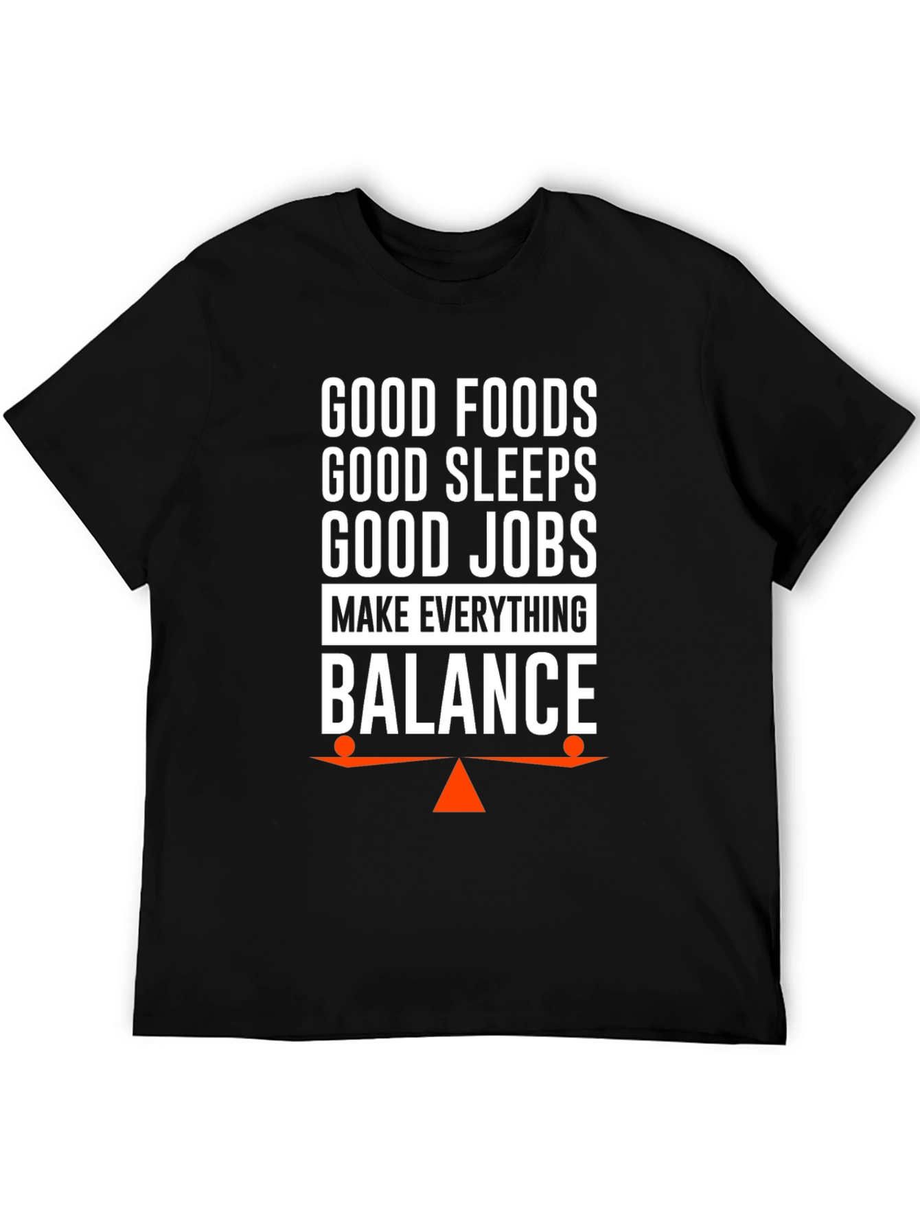 Balance T-Shirt: Good Foods Sleep Jobs