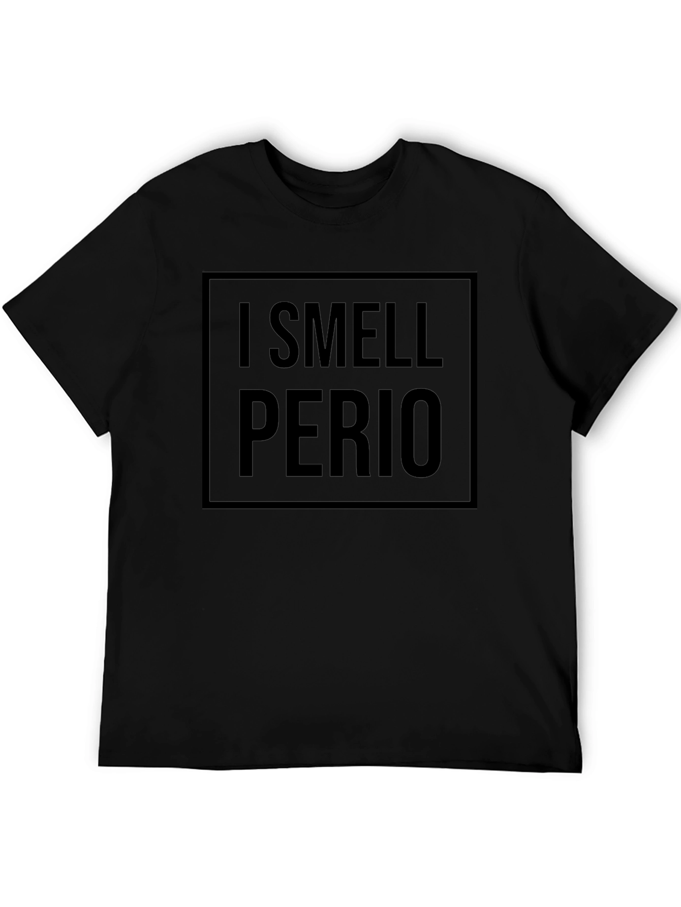 I Smell Perio T-Shirt - Funny Sarcastic Tee