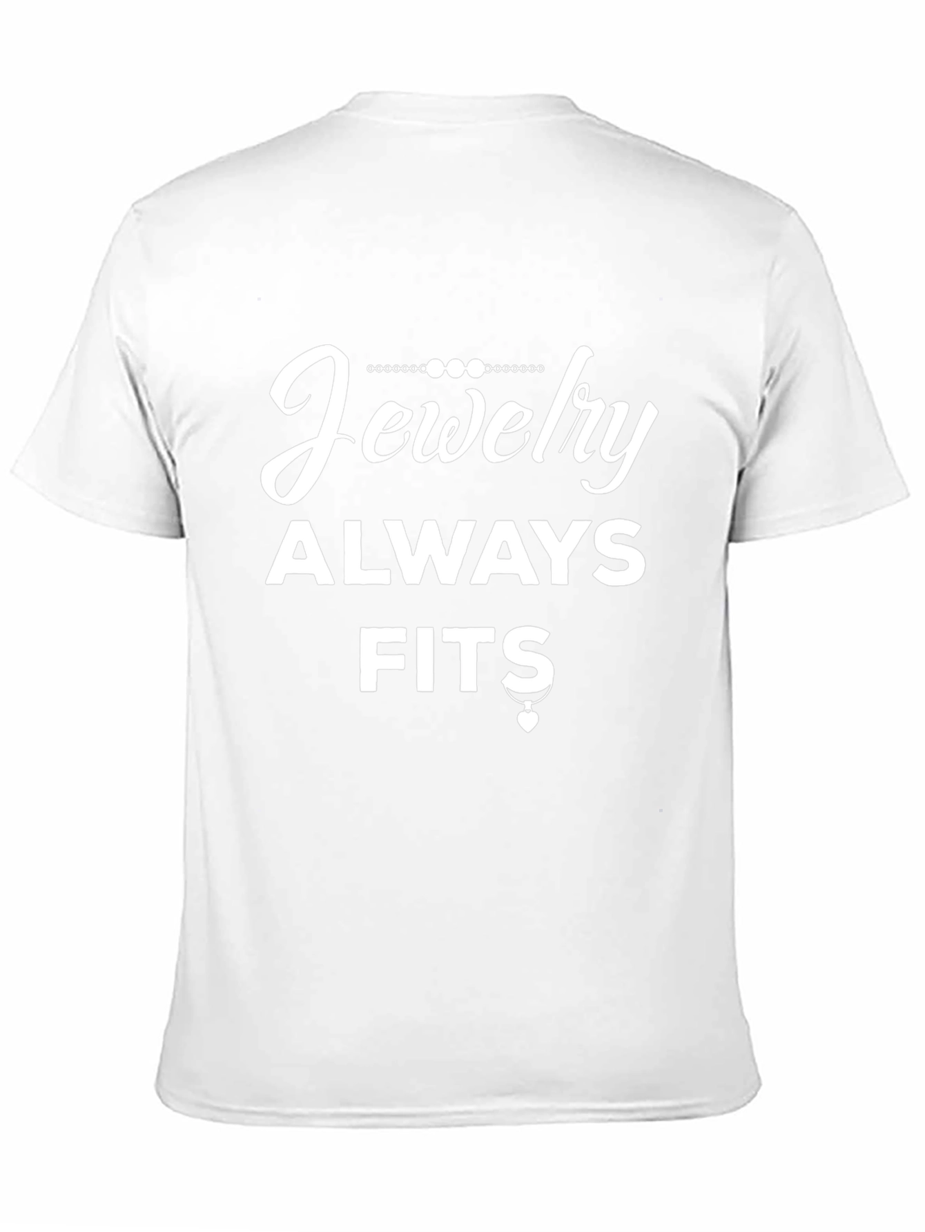 Jewelry Always Fits Graphic T-Shirt
