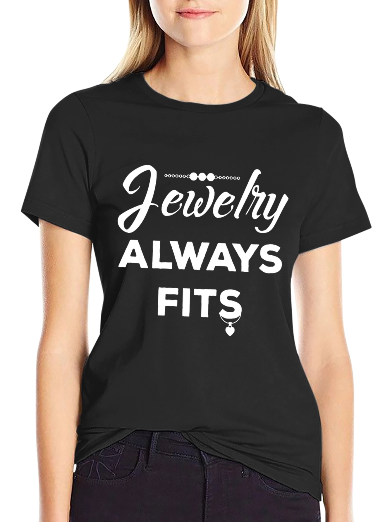 Jewelry Always Fits Graphic T-Shirt