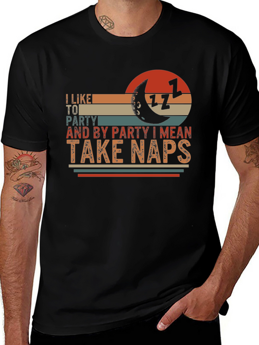 I Like to Party Take Naps Graphic T-Shirt