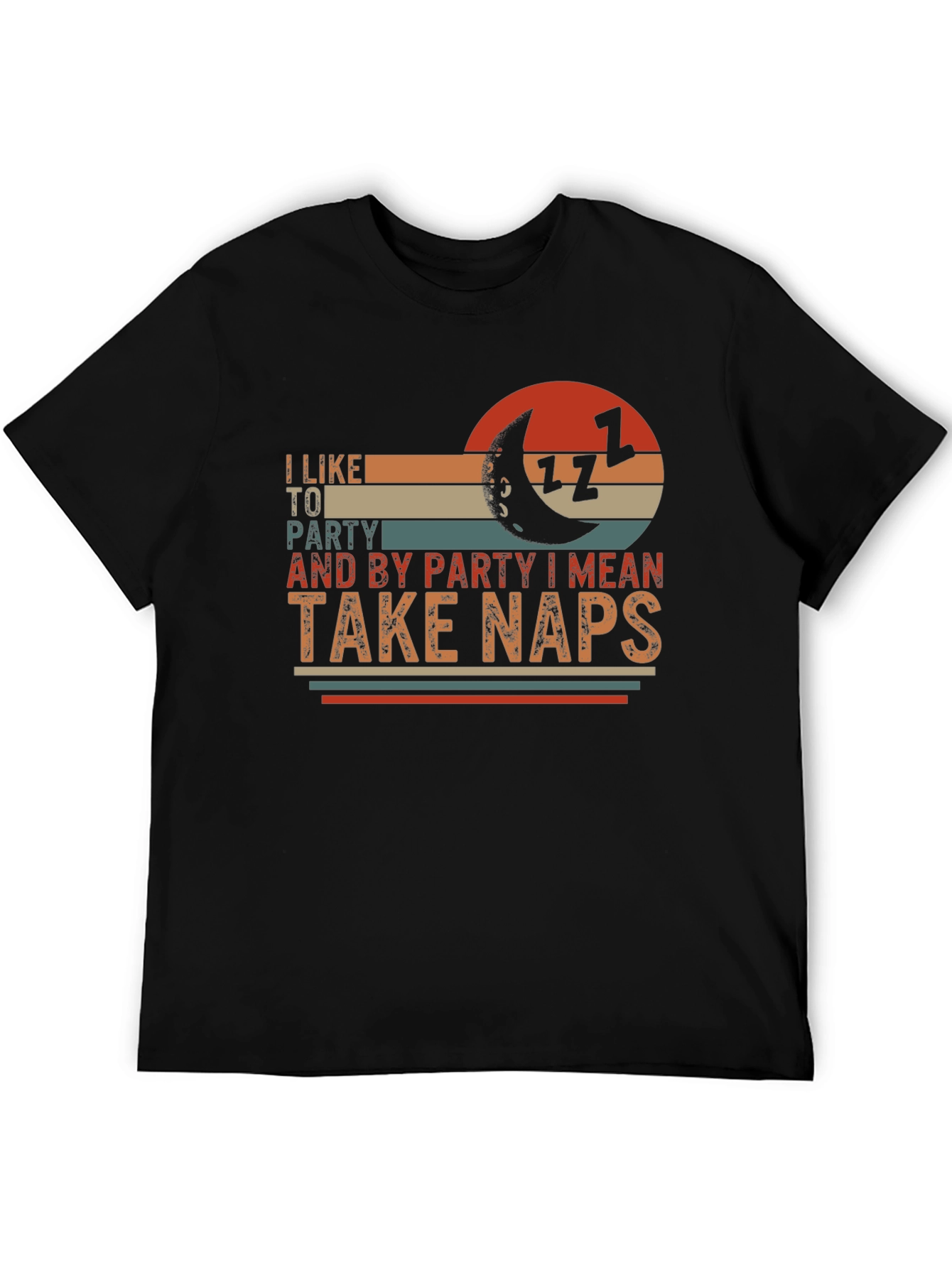 I Like to Party Take Naps Graphic T-Shirt