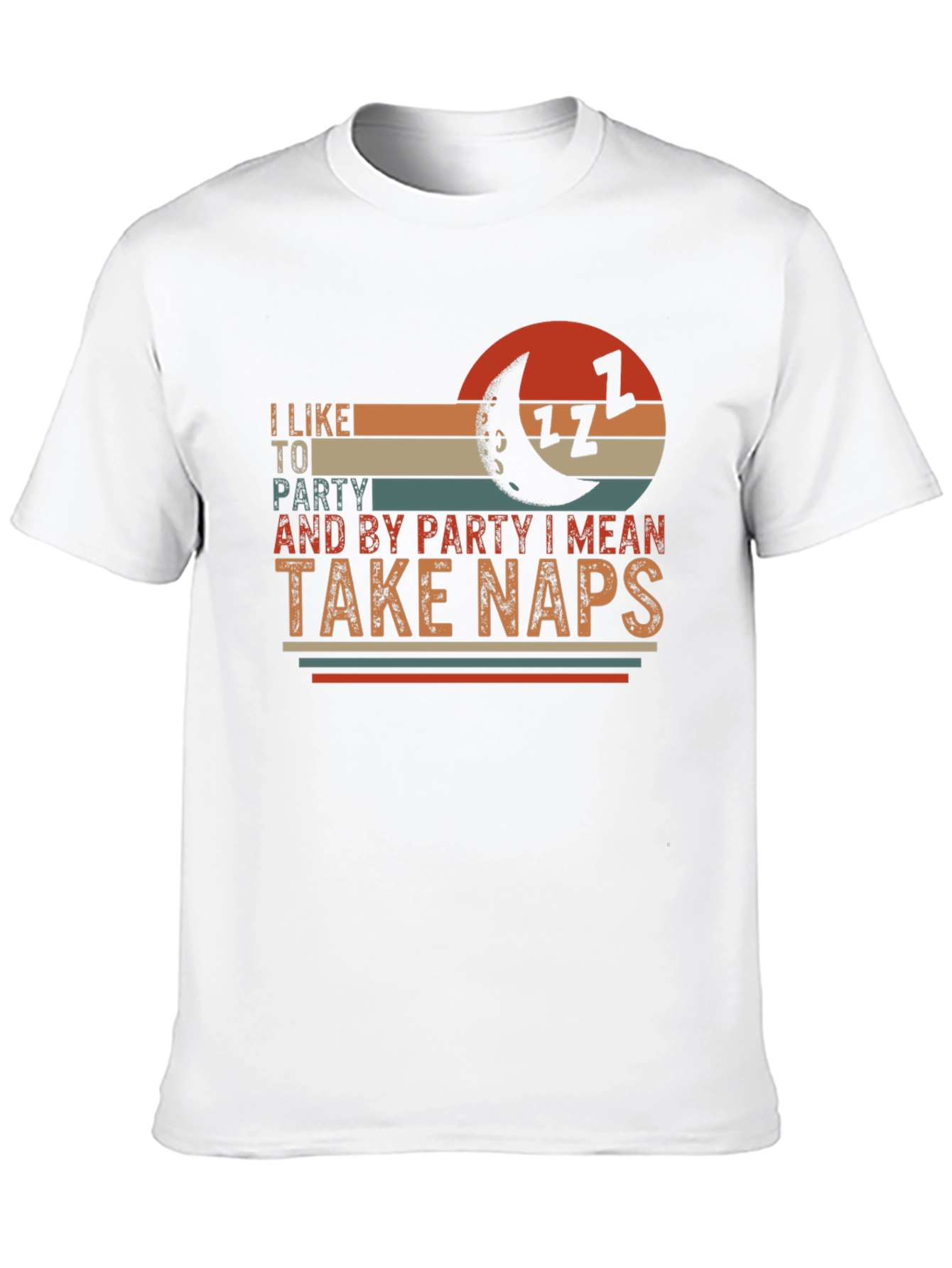 I Like to Party Take Naps Graphic T-Shirt