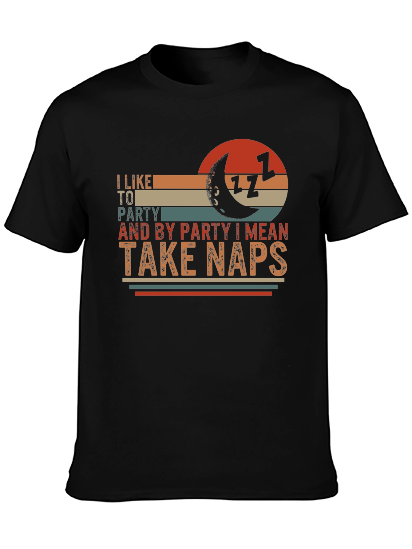 I Like to Party Take Naps Graphic T-Shirt