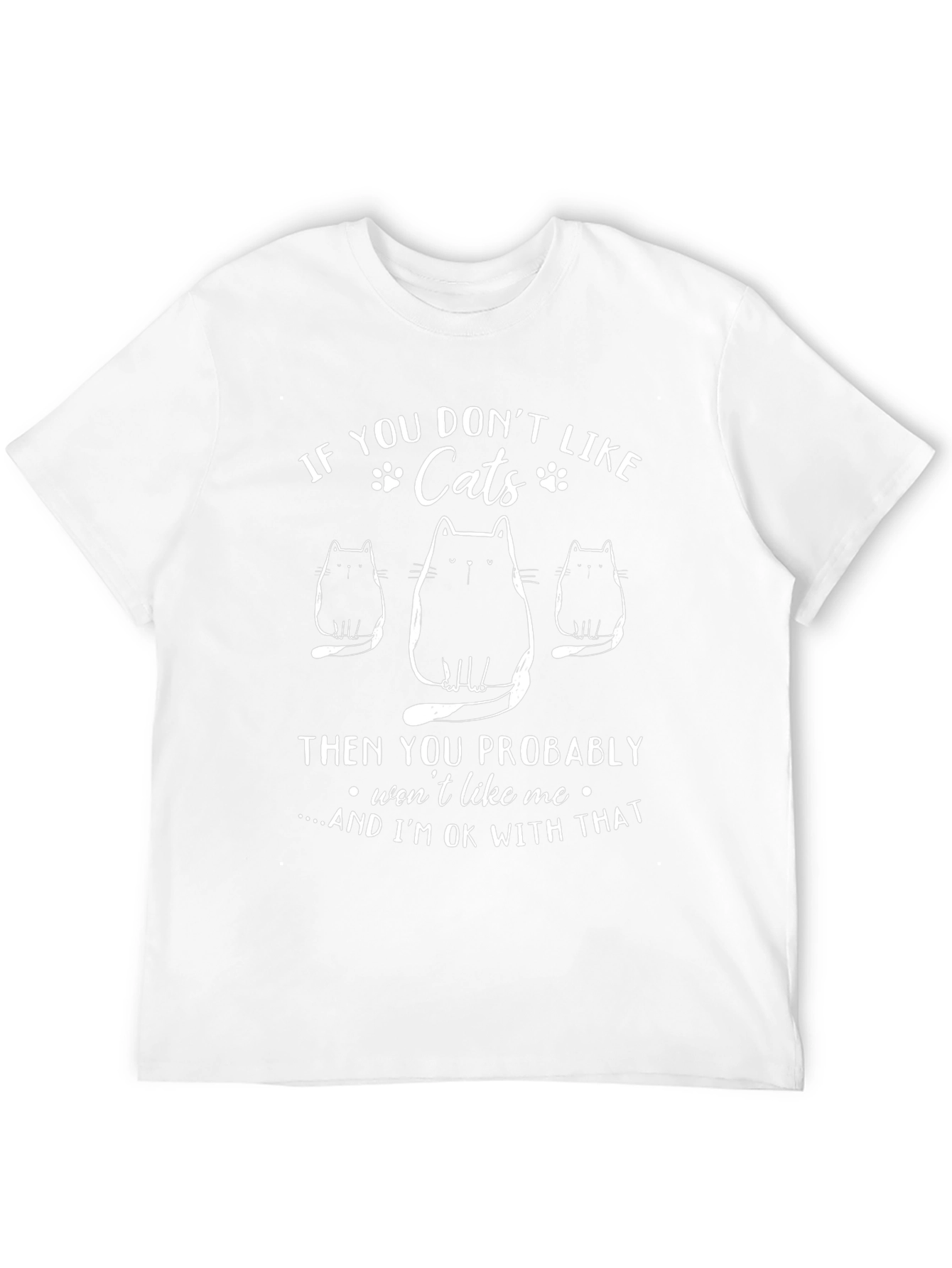 Funny Cats T-Shirt - If You Dont Like Cats...