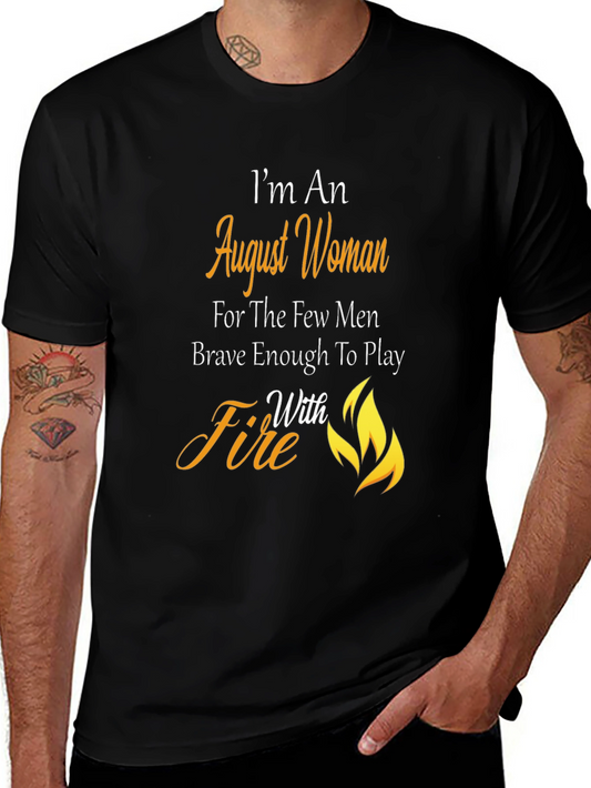 August Woman T-Shirt: Brave with Fire