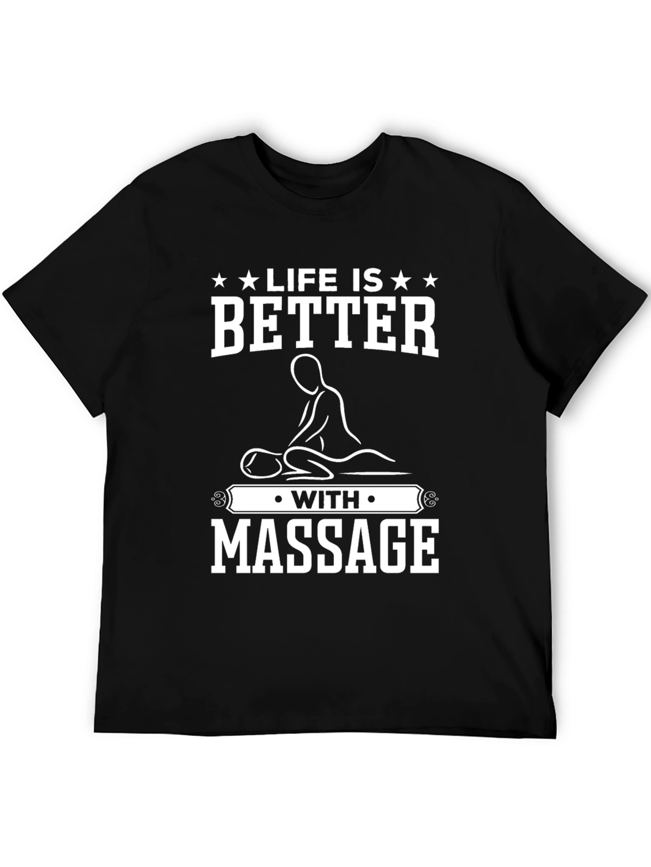 Life is Better with Massage T-Shirt