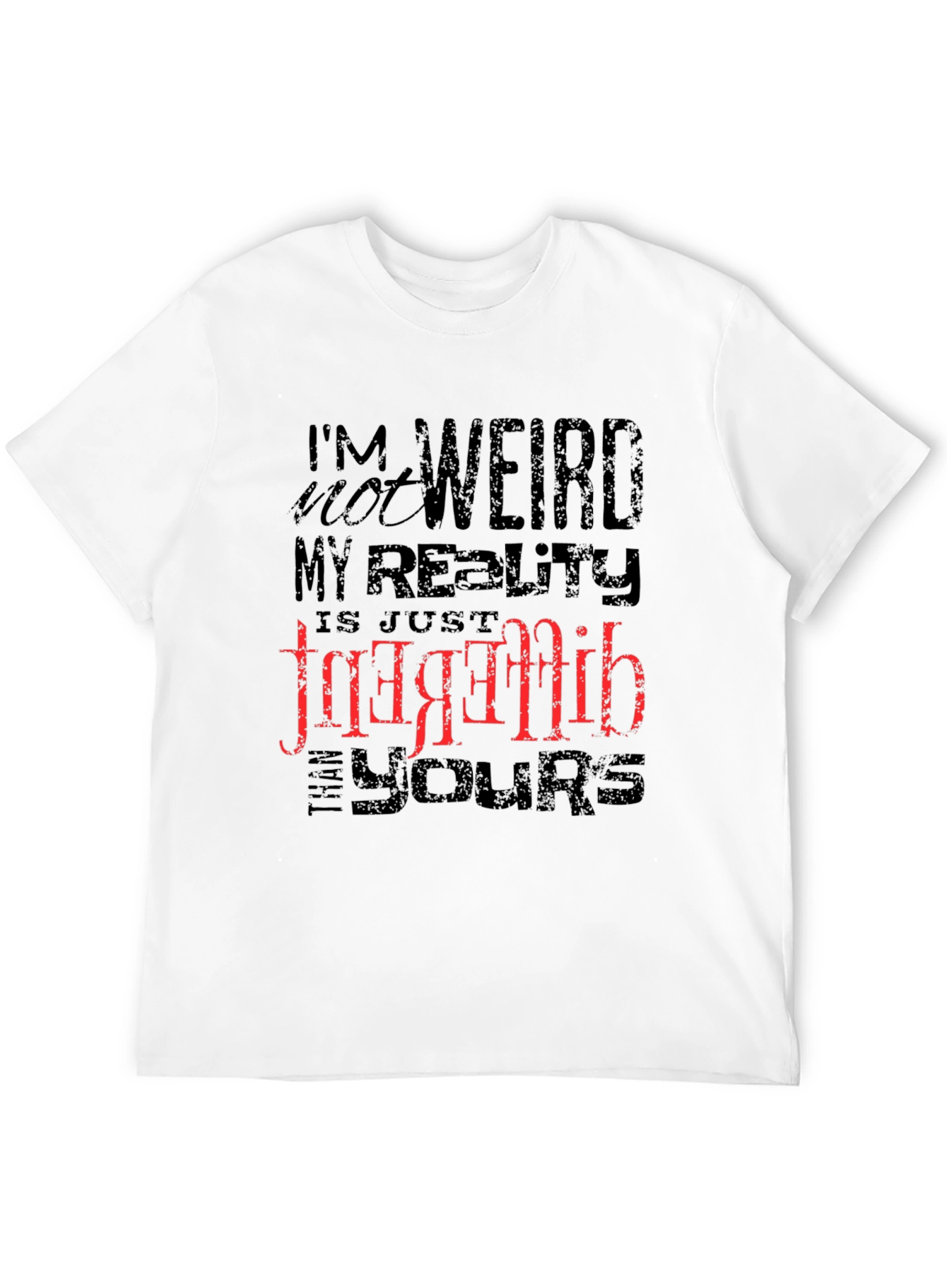 Im Not Weird T-Shirt - Unique Graphic Tee