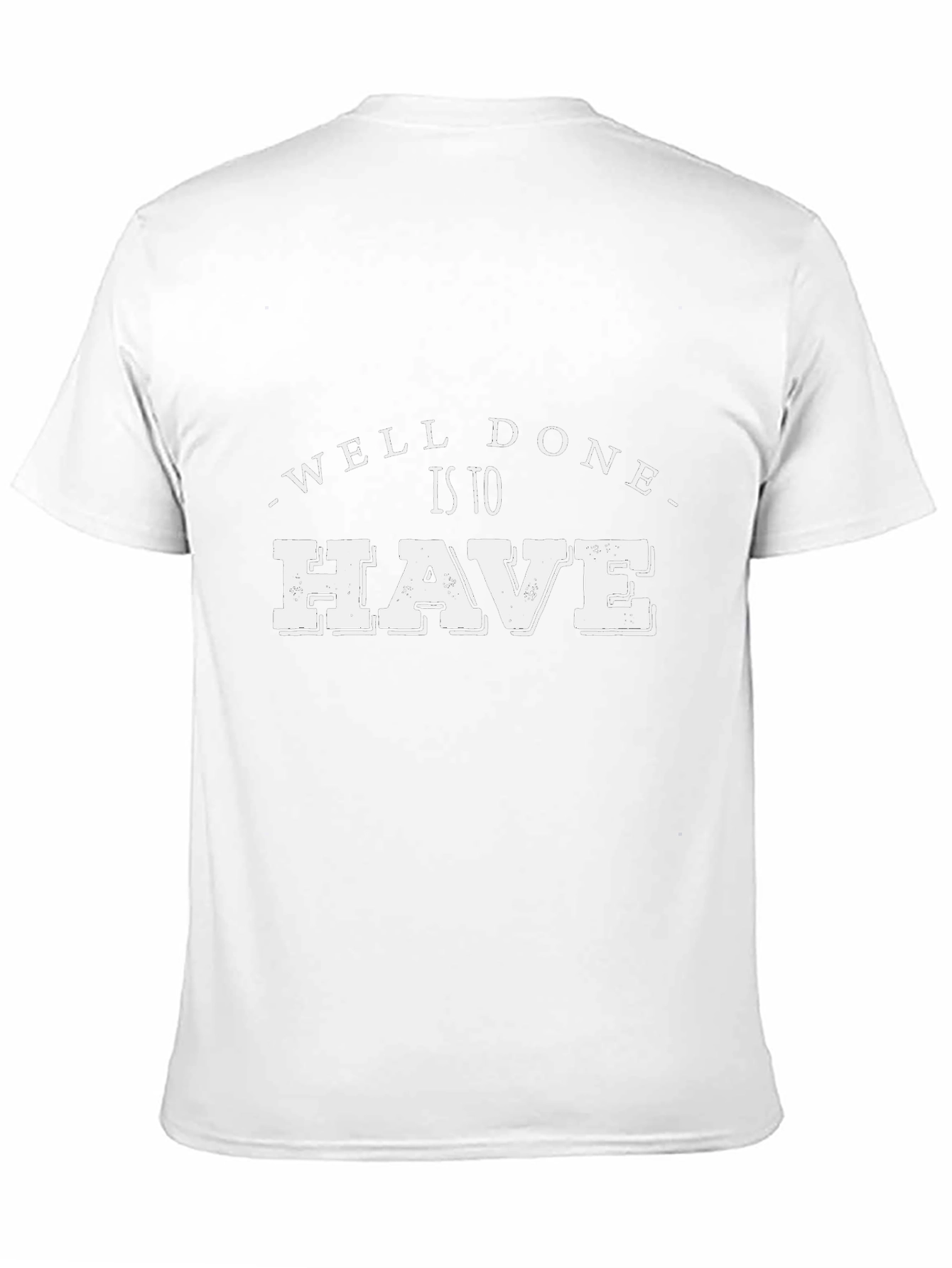Well Done Is To Have Black Graphic Tee