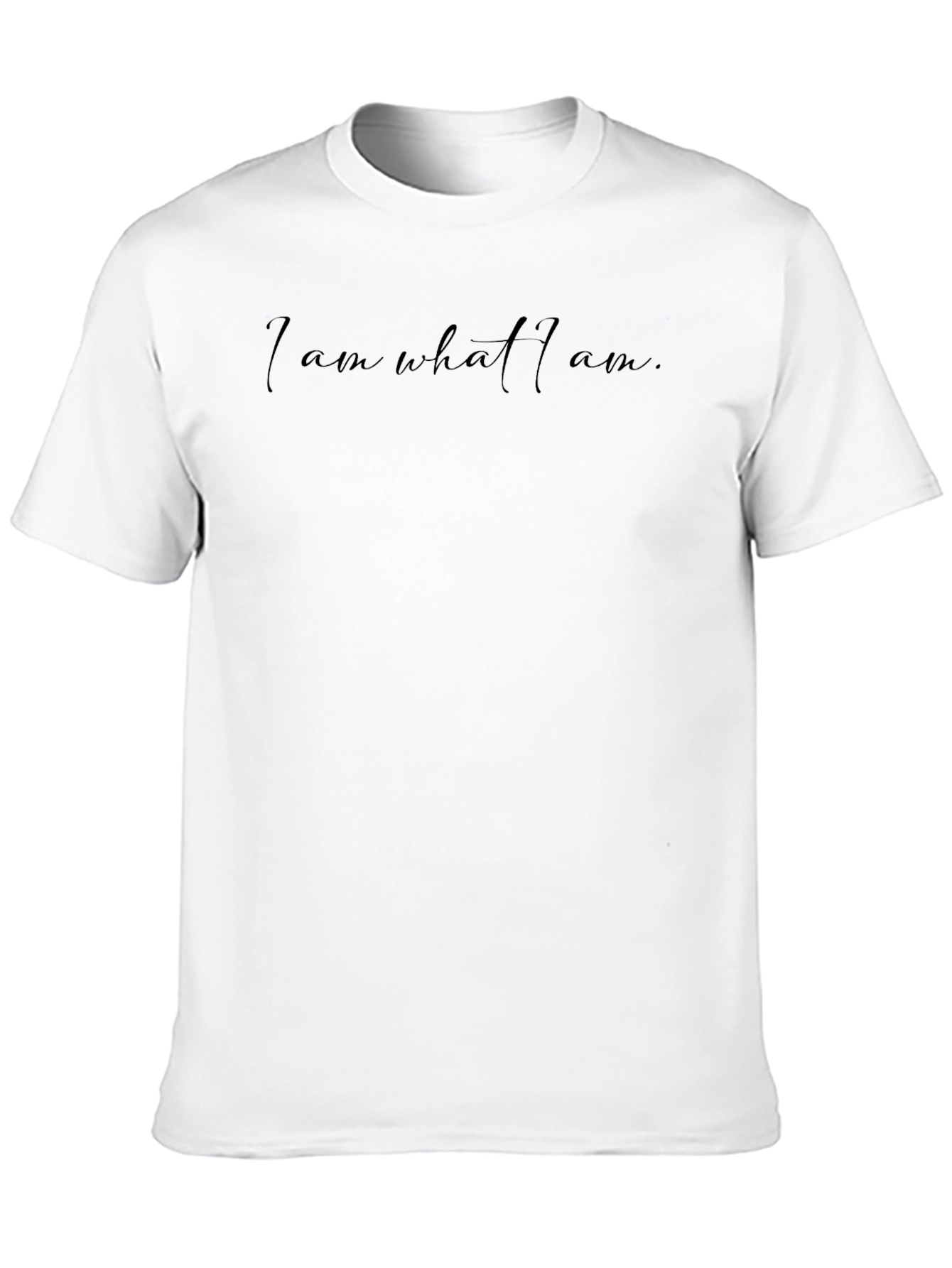 I am what I am. T-shirt