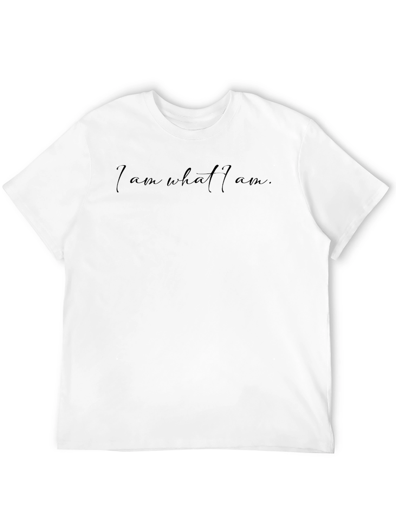 I am what I am. T-shirt
