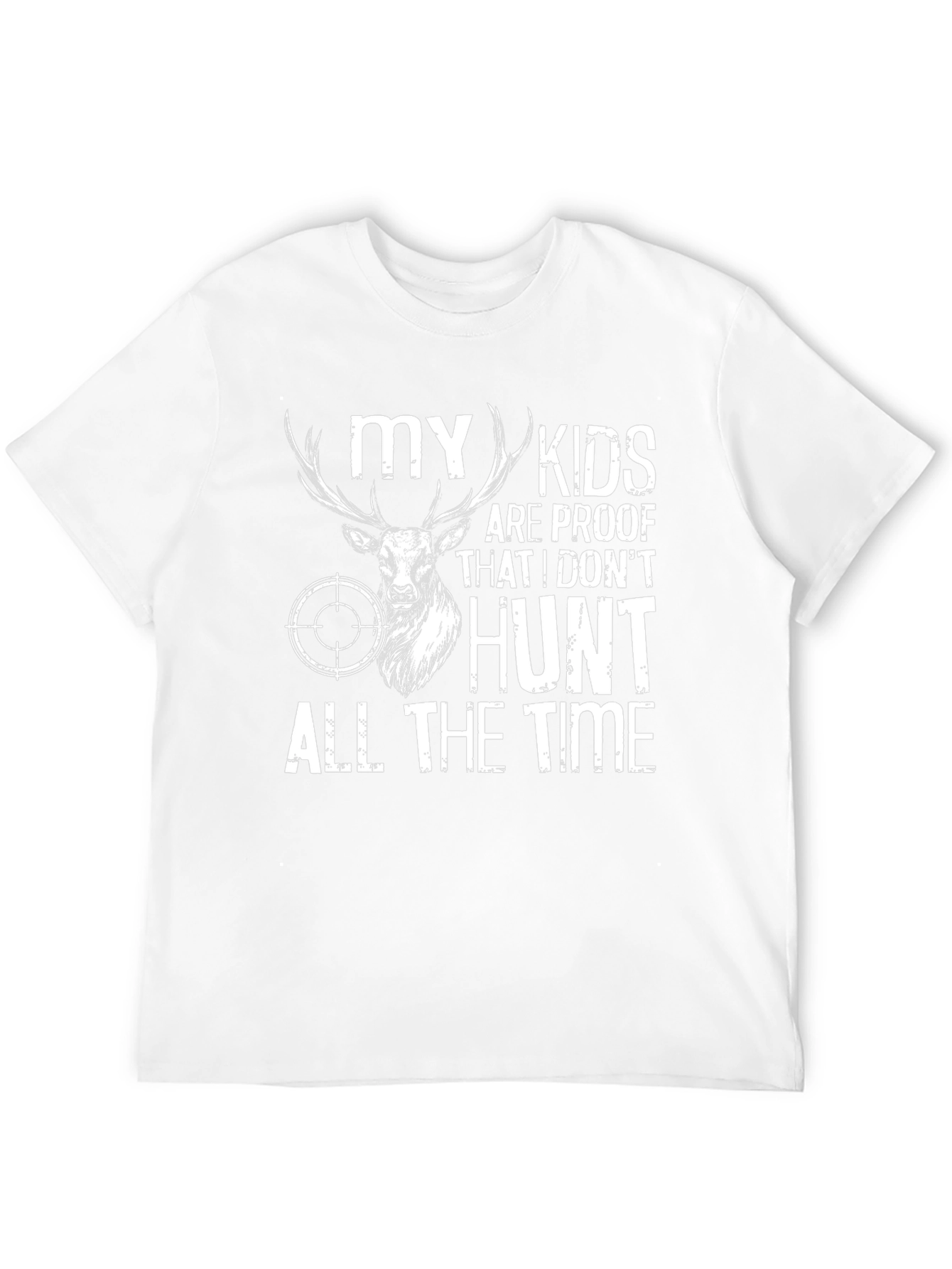 Funny Hunting T-Shirt: My Kids Are Proof