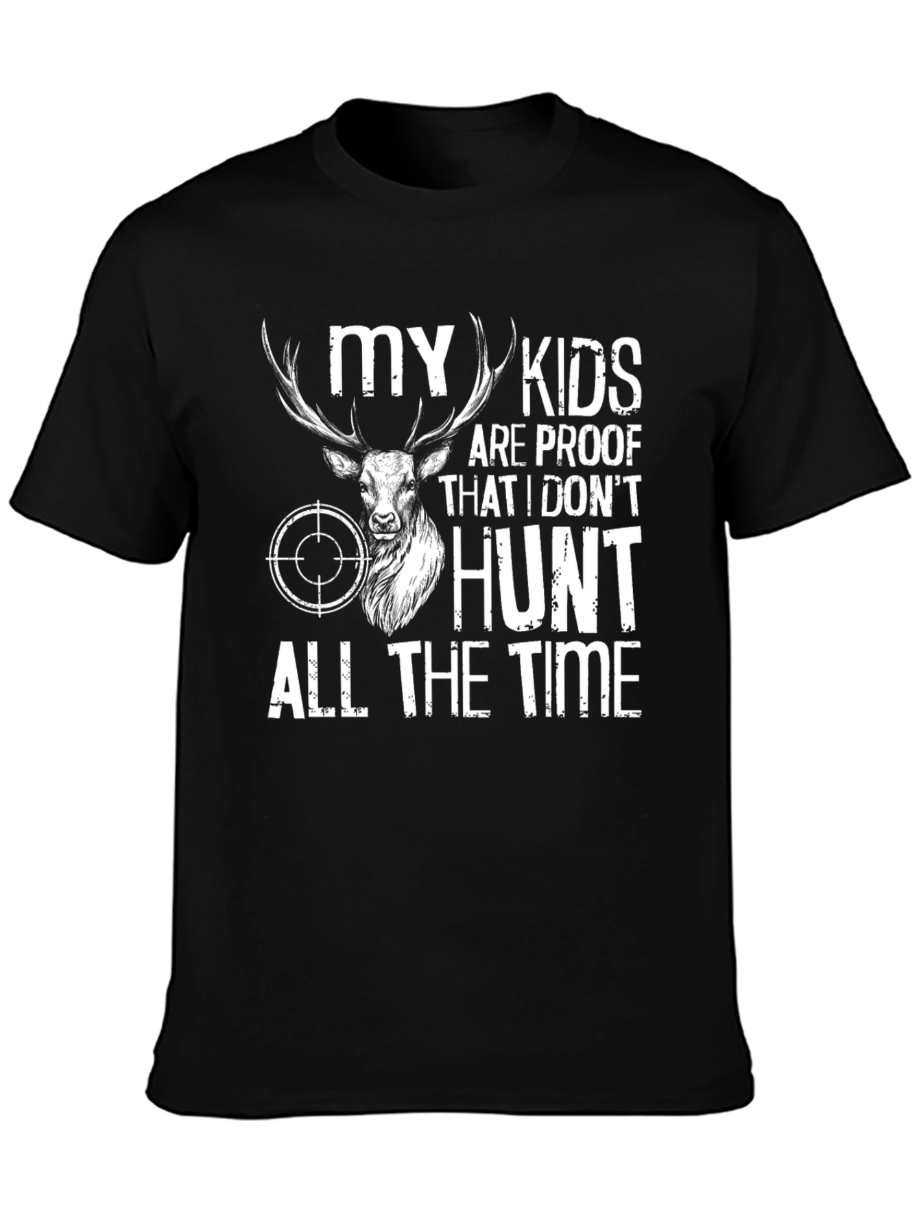 Funny Hunting T-Shirt: My Kids Are Proof