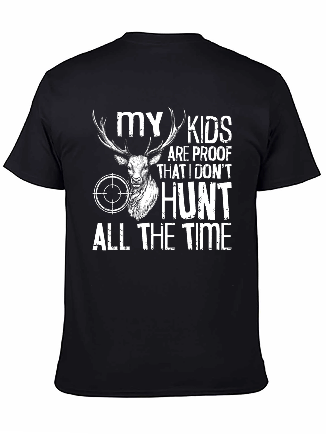 Funny Hunting T-Shirt: My Kids Are Proof
