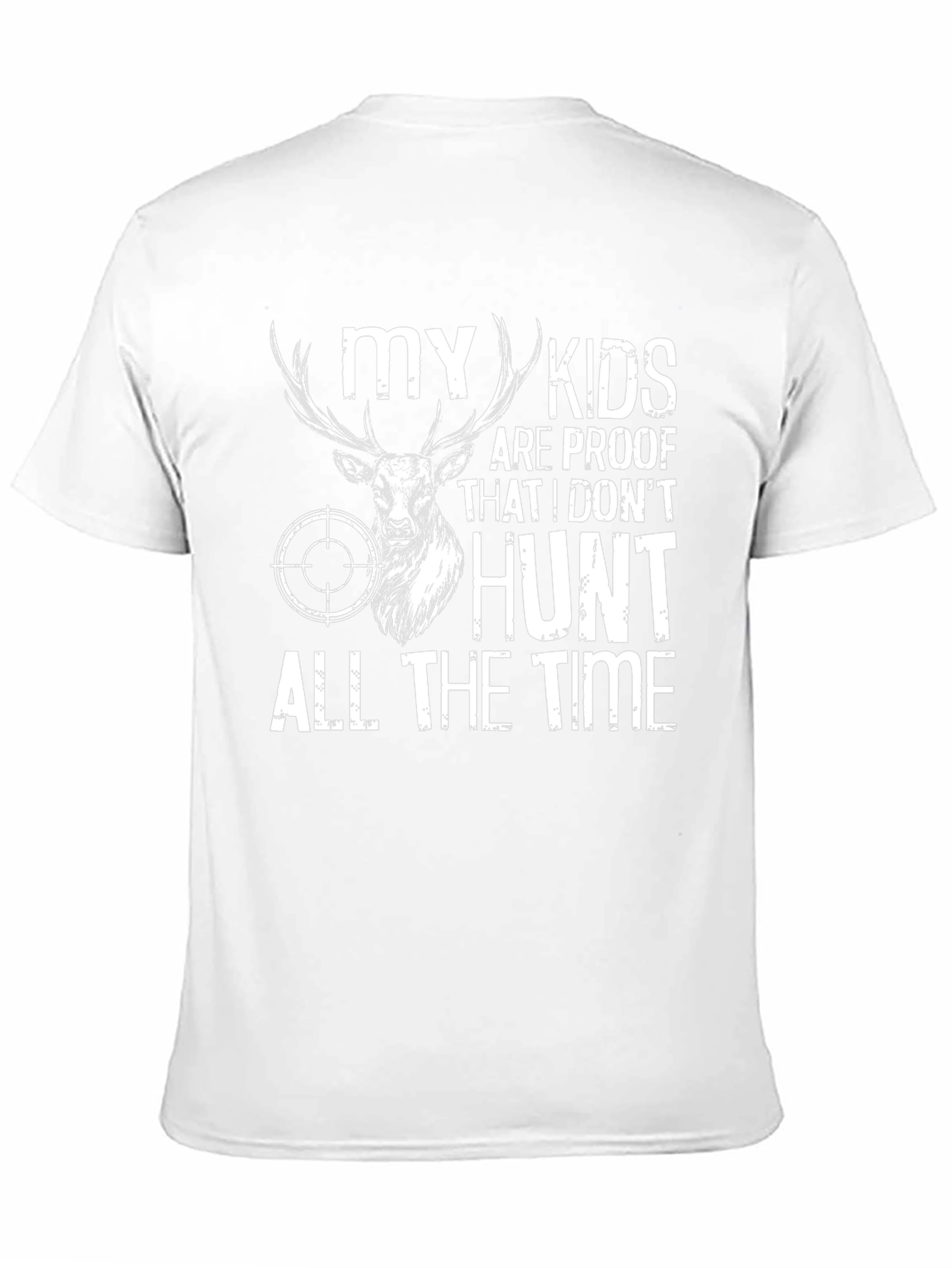 Funny Hunting T-Shirt: My Kids Are Proof