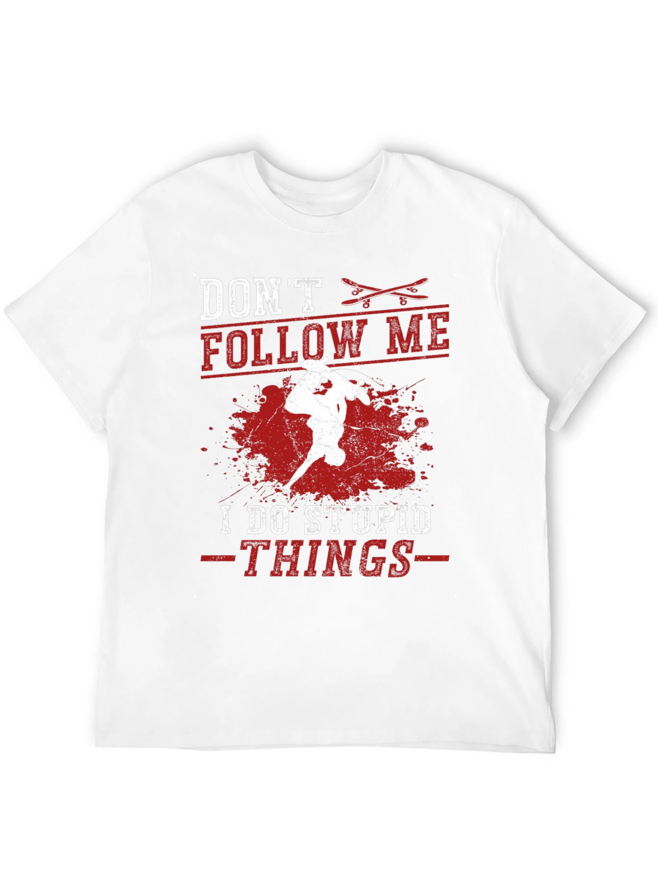 Dont Follow Me T-Shirt - Skateboard Design