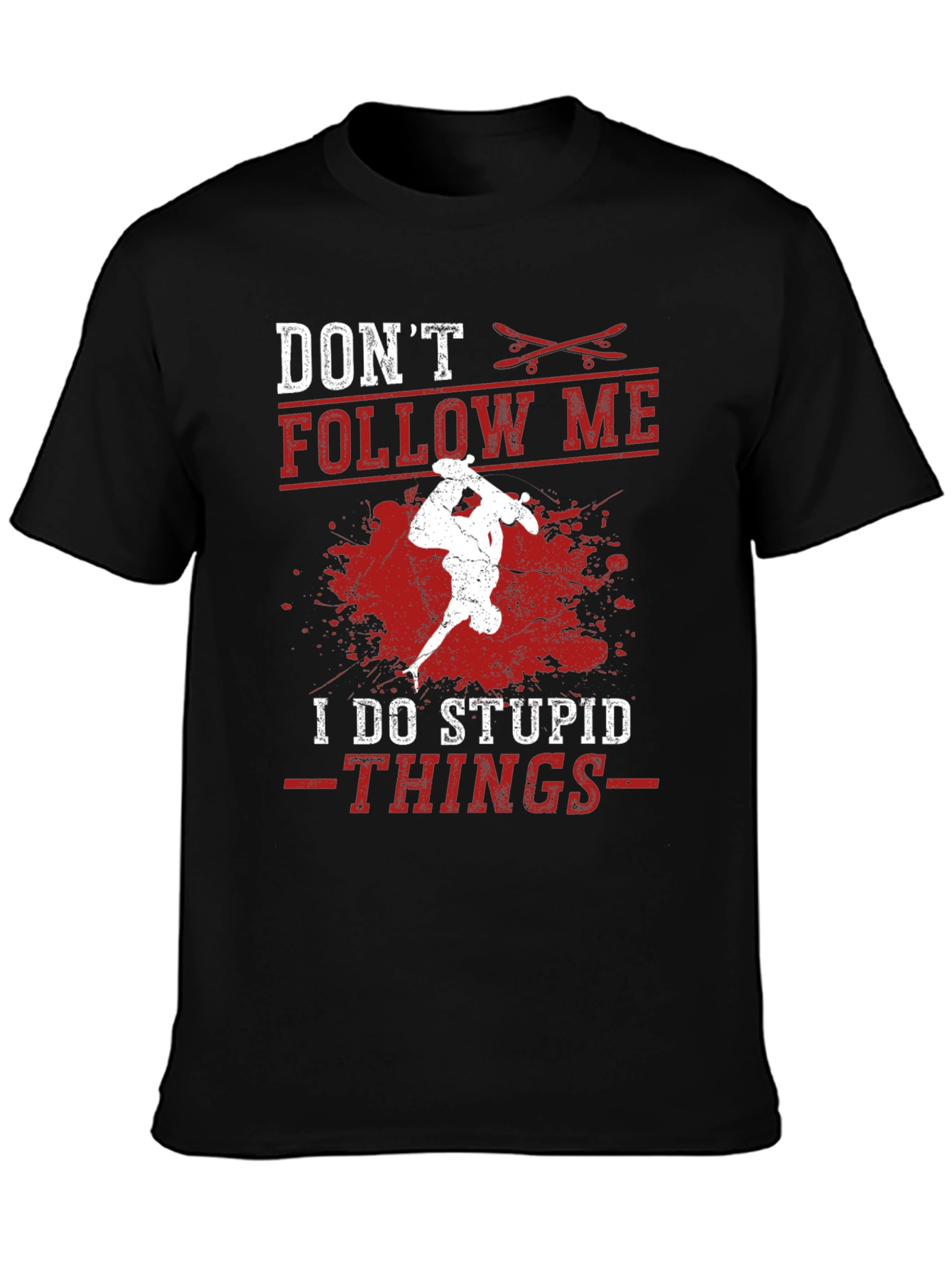 Dont Follow Me T-Shirt - Skateboard Design