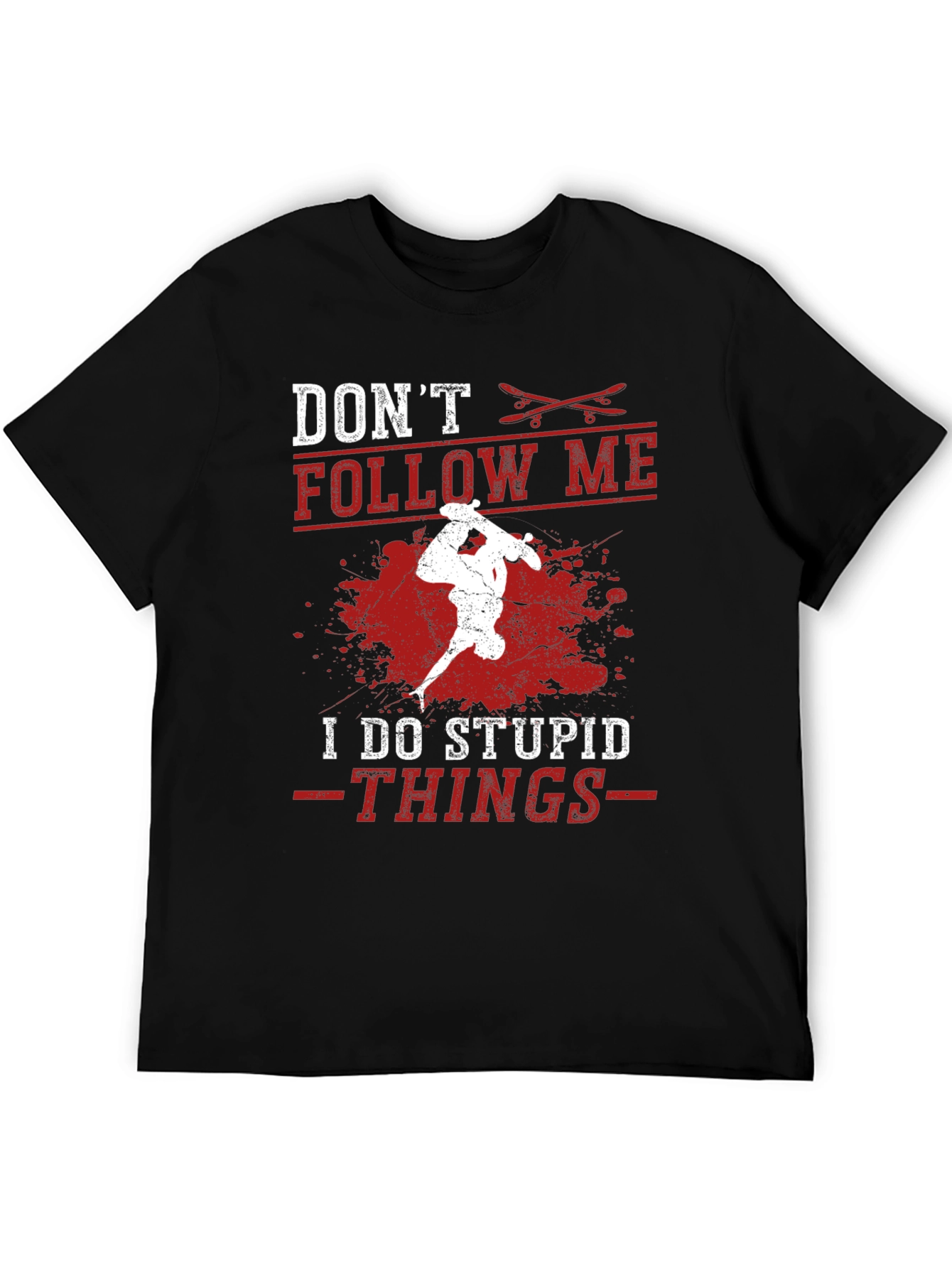 Dont Follow Me T-Shirt - Skateboard Design