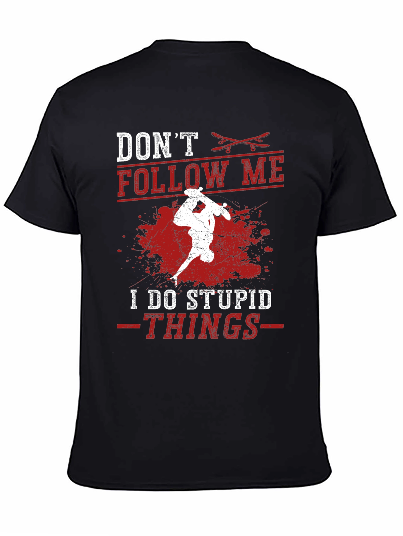 Dont Follow Me T-Shirt - Skateboard Design