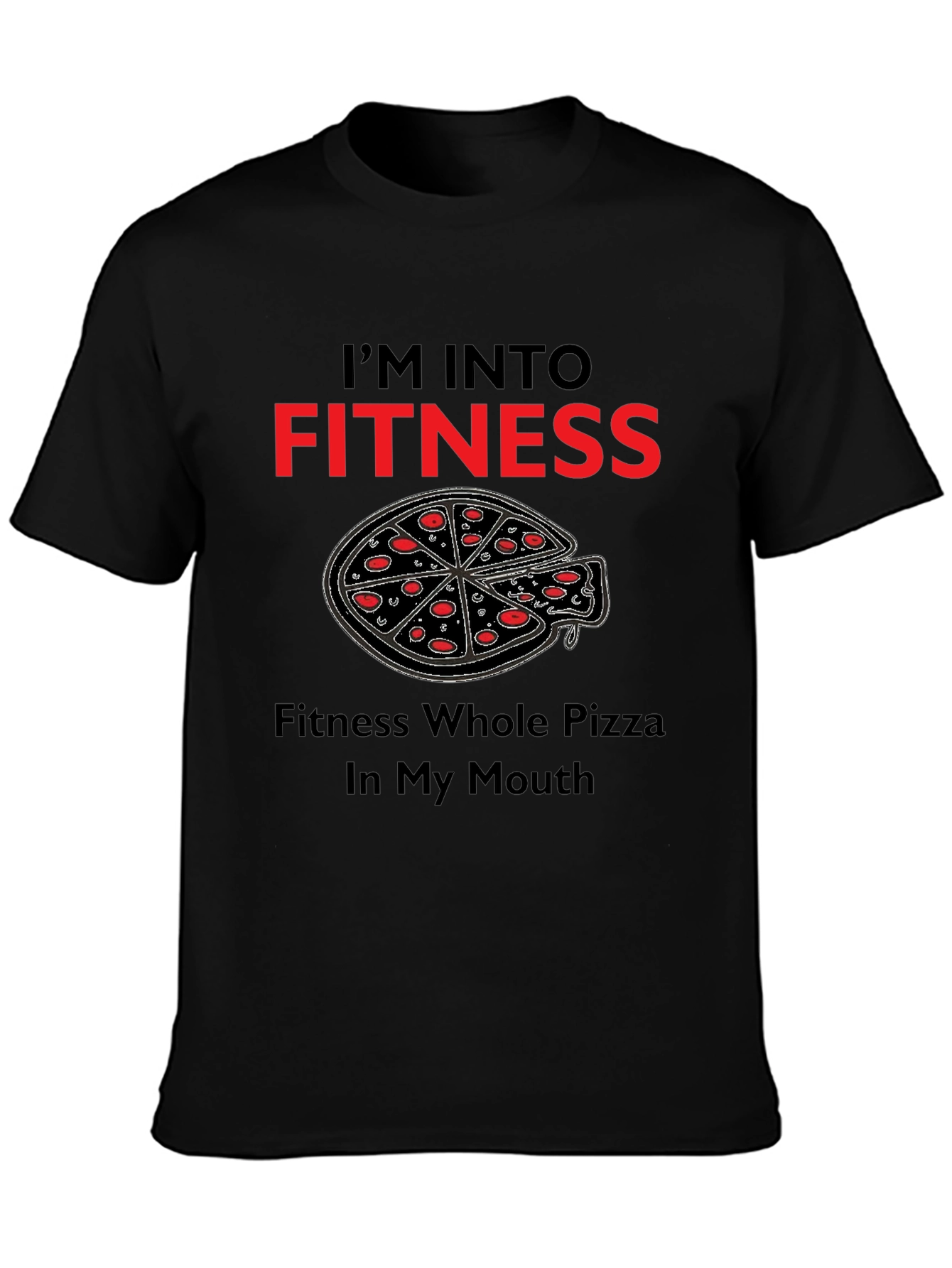 Fitness Pizza T-Shirt - Whole Pizza In My Mouth