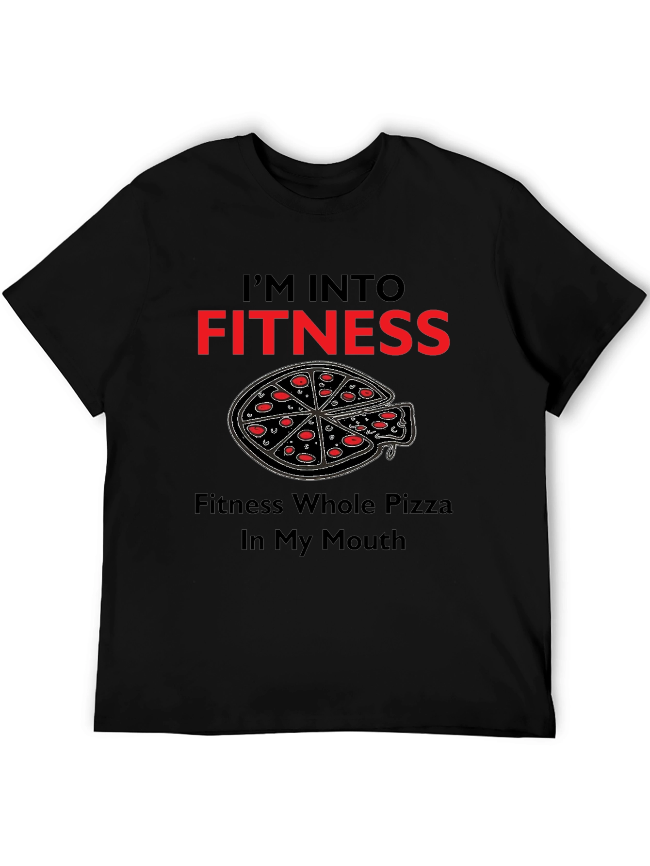 Fitness Pizza T-Shirt - Whole Pizza In My Mouth